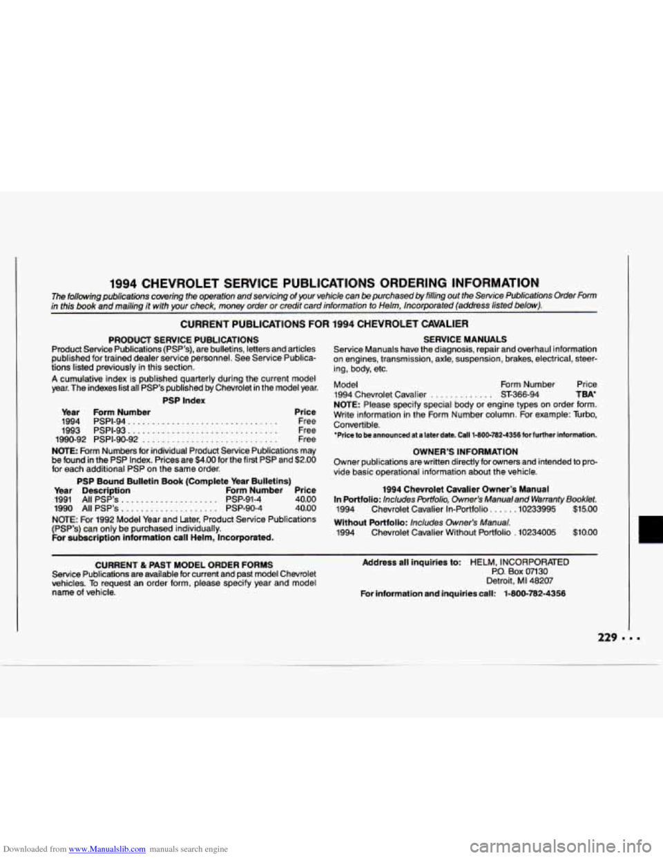 CHEVROLET CAVALIER 1994 1.G Owners Manual Downloaded from www.Manualslib.com manuals search engine 1994 CHEVROLET SERVICE PUBLICATIONS  ORDERING INFORMATION 
The  folloWng  publications  covering  the  operation  and  servicing of pur vehicle