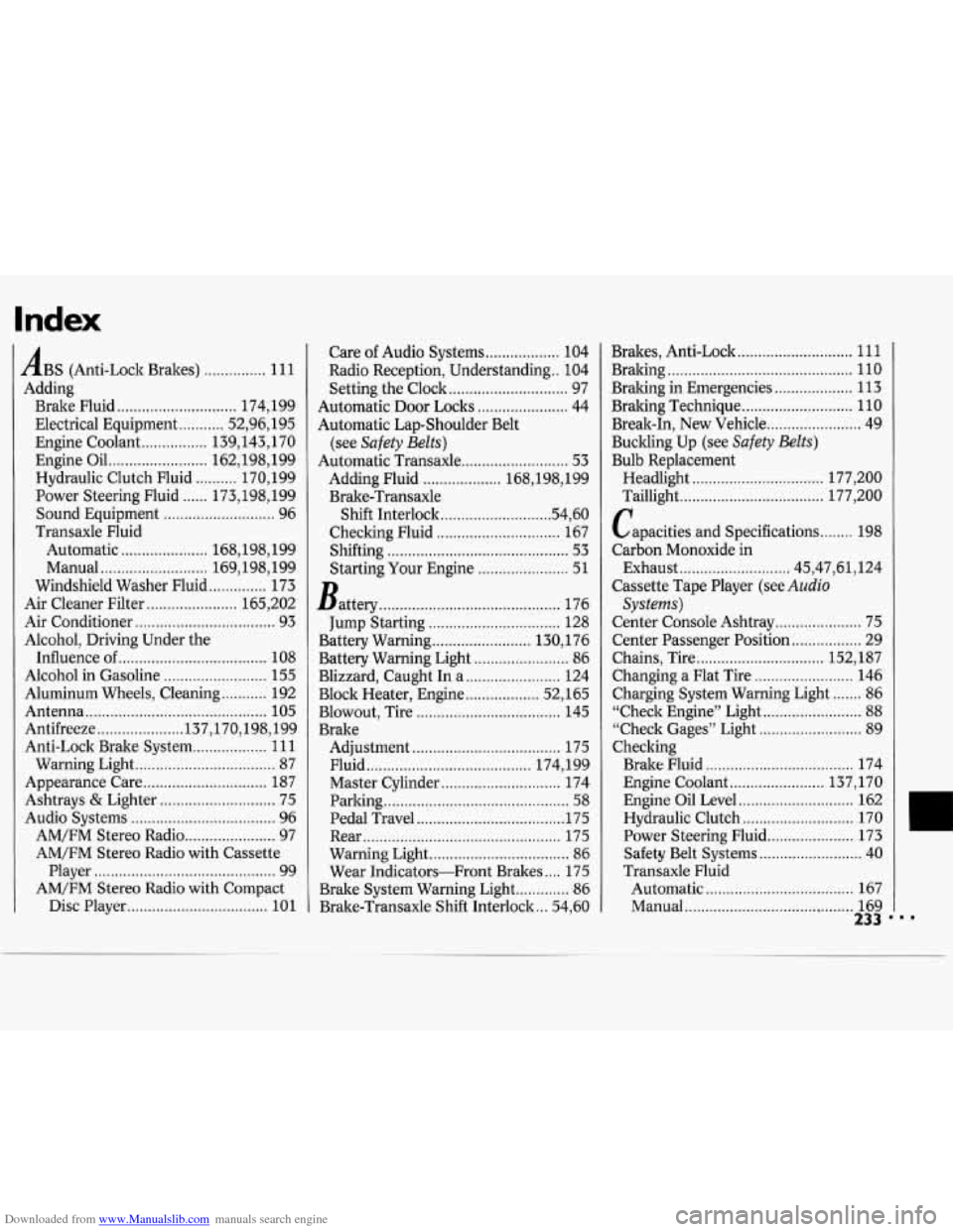 CHEVROLET CAVALIER 1994 1.G Owners Manual Downloaded from www.Manualslib.com manuals search engine Index 
ABS (Anti-Lock  Brakes) ............... 11 1 
Adding 
Brake  Fluid 
............................. 174.  199 
Engine  Coolant 
..........