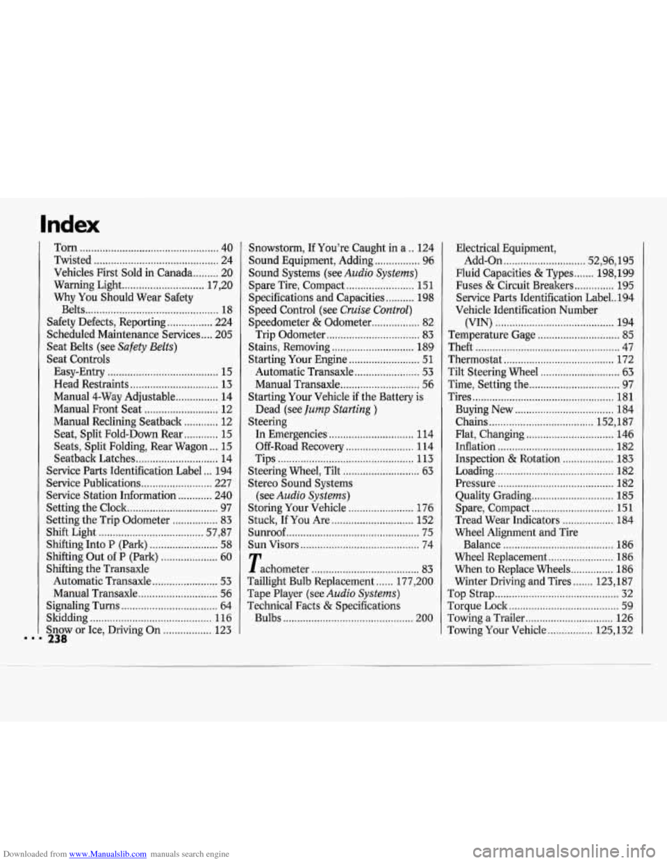 CHEVROLET CAVALIER 1994 1.G Owners Manual Downloaded from www.Manualslib.com manuals search engine Index
am I .
Torn ................................................. 40
Twisted
............................................ 24
Vehicles F CHEVROLET CAVALIER 1994 1.G Owners Manual Downloaded from www.Manualslib.com manuals search engine Index
am I .
Torn ................................................. 40
Twisted
............................................ 24
Vehicles F