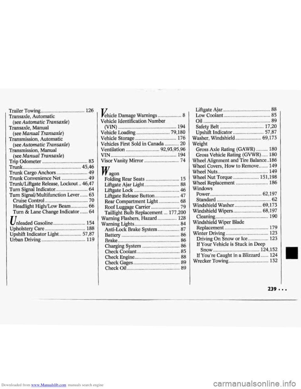 CHEVROLET CAVALIER 1994 1.G Owners Manual Downloaded from www.Manualslib.com manuals search engine .- . -a nr T7 . Trailer  Towing .................................. ILO 
hnsaxle. Automatic 
(see 
Automatic  Transaxle) 
rransaxle. Manual  (se