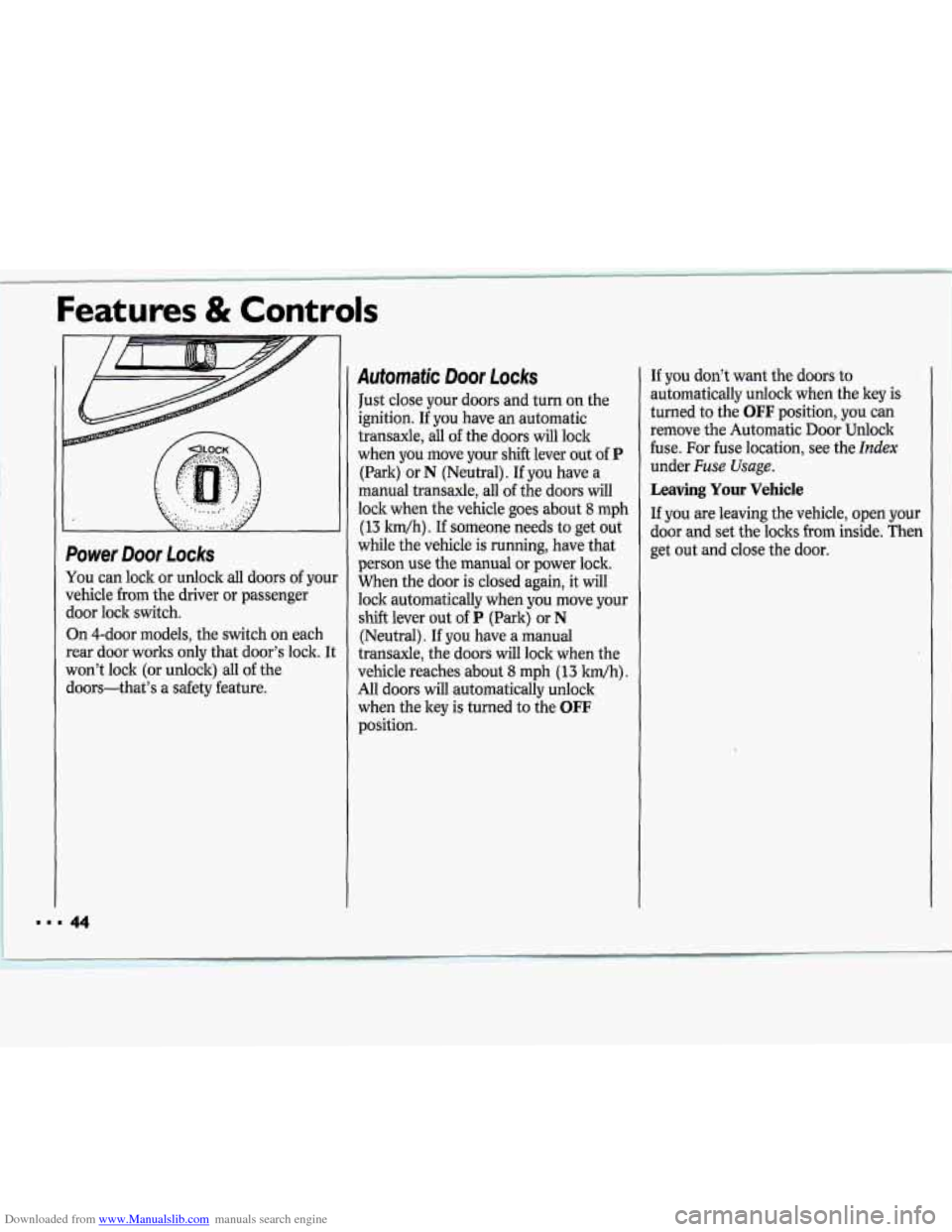 CHEVROLET CAVALIER 1994 1.G Service Manual Downloaded from www.Manualslib.com manuals search engine Power Door Locks
You can lock or unlock all doors of your
vehicle from the driver or passenger
door lock switch.
On 4-door mode CHEVROLET CAVALIER 1994 1.G Service Manual Downloaded from www.Manualslib.com manuals search engine Power Door Locks
You can lock or unlock all doors of your
vehicle from the driver or passenger
door lock switch.
On 4-door mode