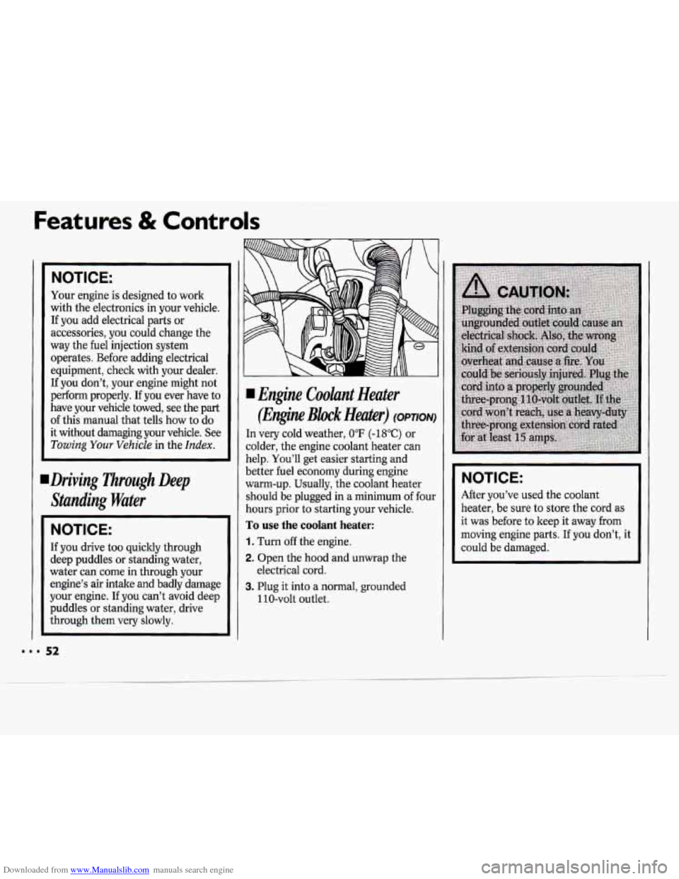 CHEVROLET CAVALIER 1994 1.G Workshop Manual Downloaded from www.Manualslib.com manuals search engine Features & Controls
NOTICE:
Your engine is designed to work
with the electronics in your vehicle.
If you add electrical parts or
CHEVROLET CAVALIER 1994 1.G Workshop Manual Downloaded from www.Manualslib.com manuals search engine Features & Controls
NOTICE:
Your engine is designed to work
with the electronics in your vehicle.
If you add electrical parts or