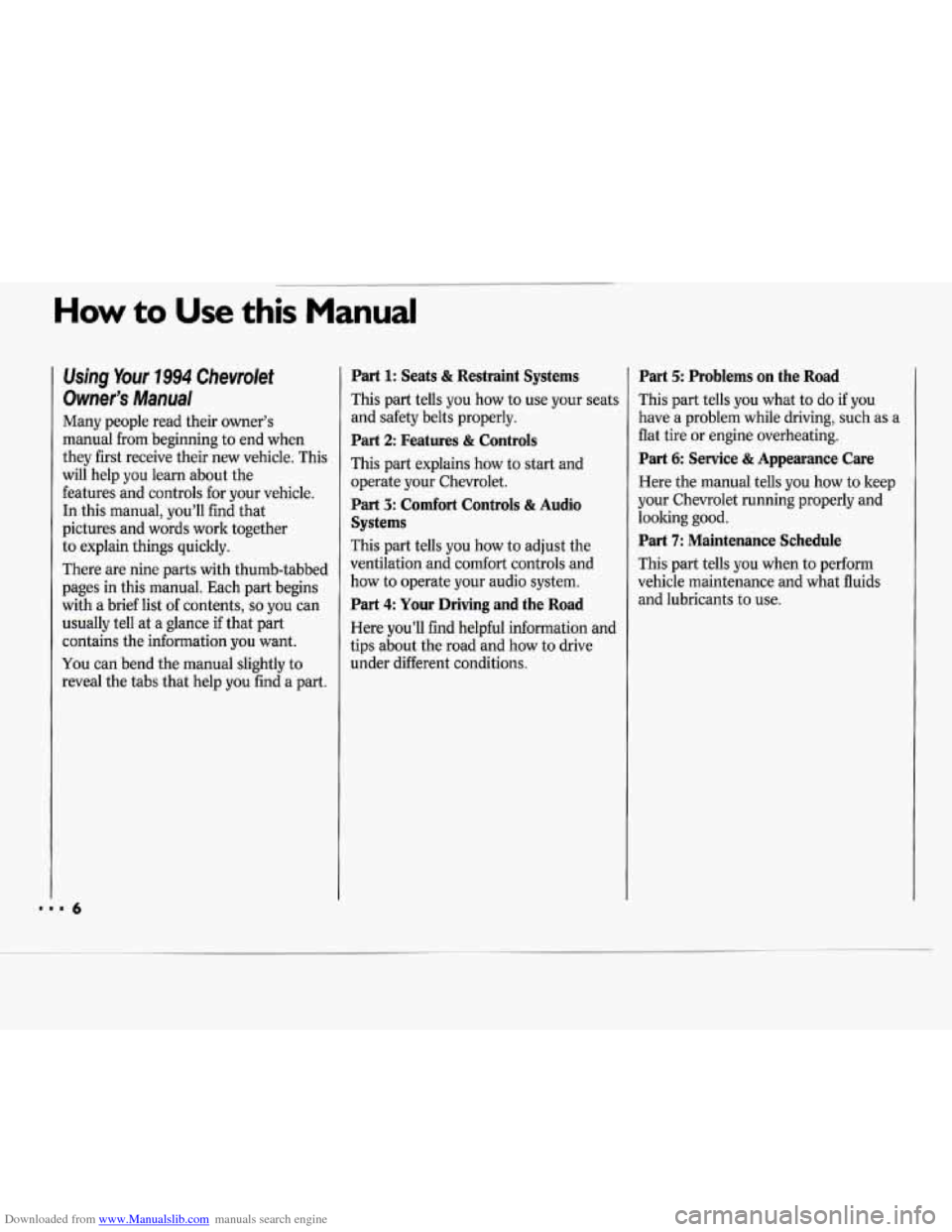 CHEVROLET CAVALIER 1994 1.G Owners Manual Downloaded from www.Manualslib.com manuals search engine Using Your 7994 Chevrolet
Owner’s Manual
Many people read their owner’s
manual
from beginning to end when
they first receive thei CHEVROLET CAVALIER 1994 1.G Owners Manual Downloaded from www.Manualslib.com manuals search engine Using Your 7994 Chevrolet
Owner’s Manual
Many people read their owner’s
manual
from beginning to end when
they first receive thei