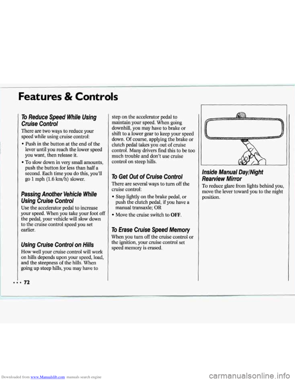 CHEVROLET CAVALIER 1994 1.G Manual PDF Downloaded from www.Manualslib.com manuals search engine Features & Controls
To Reduce Speed While Using
Cruise Control
There are two ways to reduce your
speed while using cruise contr CHEVROLET CAVALIER 1994 1.G Manual PDF Downloaded from www.Manualslib.com manuals search engine Features & Controls
To Reduce Speed While Using
Cruise Control
There are two ways to reduce your
speed while using cruise contr