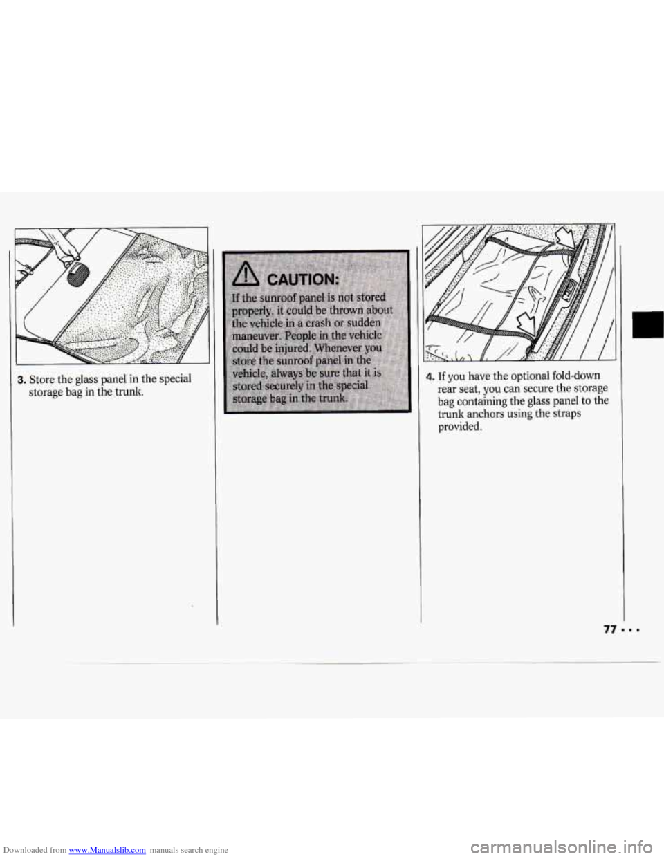 CHEVROLET CAVALIER 1994 1.G Manual PDF Downloaded from www.Manualslib.com manuals search engine Store the glass panel in the special
storage bag
in the trunk.
4. If you have the optional fold-down
rear seat, you can secure CHEVROLET CAVALIER 1994 1.G Manual PDF Downloaded from www.Manualslib.com manuals search engine Store the glass panel in the special
storage bag
in the trunk.
4. If you have the optional fold-down
rear seat, you can secure