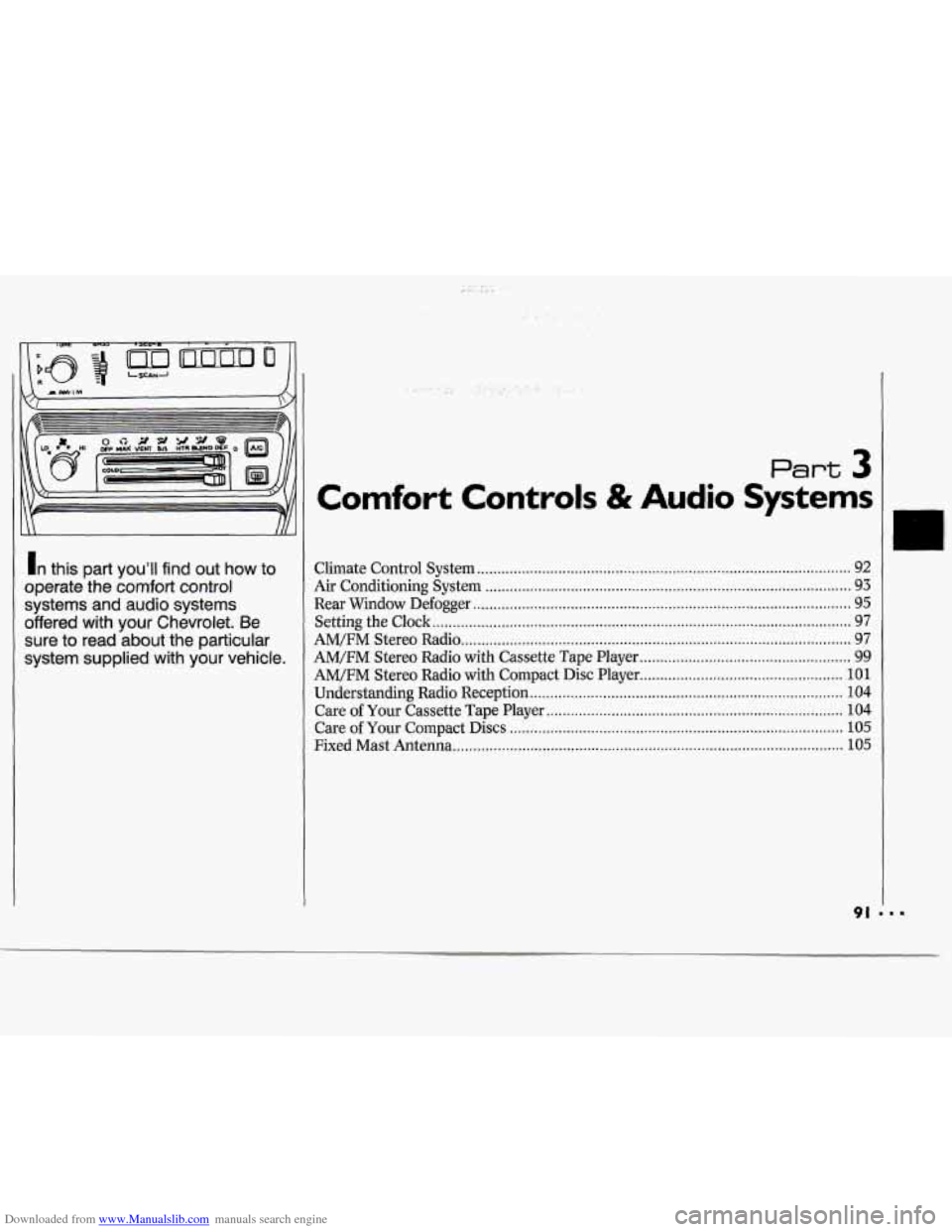 CHEVROLET CAVALIER 1994 1.G Owners Manual Downloaded from www.Manualslib.com manuals search engine In this  part  youll find out  how  to 
operate  the  comfort  control  systems  and  audio  systems 
offered  with  your  Chevrolet.  Be 
sur