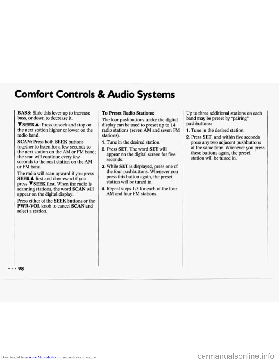 CHEVROLET CAVALIER 1994 1.G Owners Manual Downloaded from www.Manualslib.com manuals search engine Comfort Controls & Audio Systems
BASS: Slide this lever up to increase
bass, or down to decrease it.
SEEK A: Press to seek and stop on CHEVROLET CAVALIER 1994 1.G Owners Manual Downloaded from www.Manualslib.com manuals search engine Comfort Controls & Audio Systems
BASS: Slide this lever up to increase
bass, or down to decrease it.
SEEK A: Press to seek and stop on