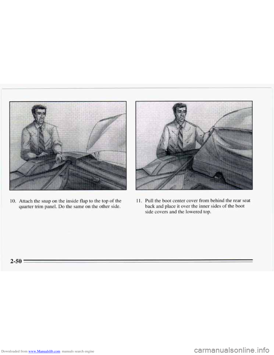 CHEVROLET CAVALIER 1995 3.G Owners Manual Downloaded from www.Manualslib.com manuals search engine 10. Attach the snap on the  inside  flap  to the top of the 
quarter  trim panel. 
Do the same  on the other side. 
11. Pull the boot center  c