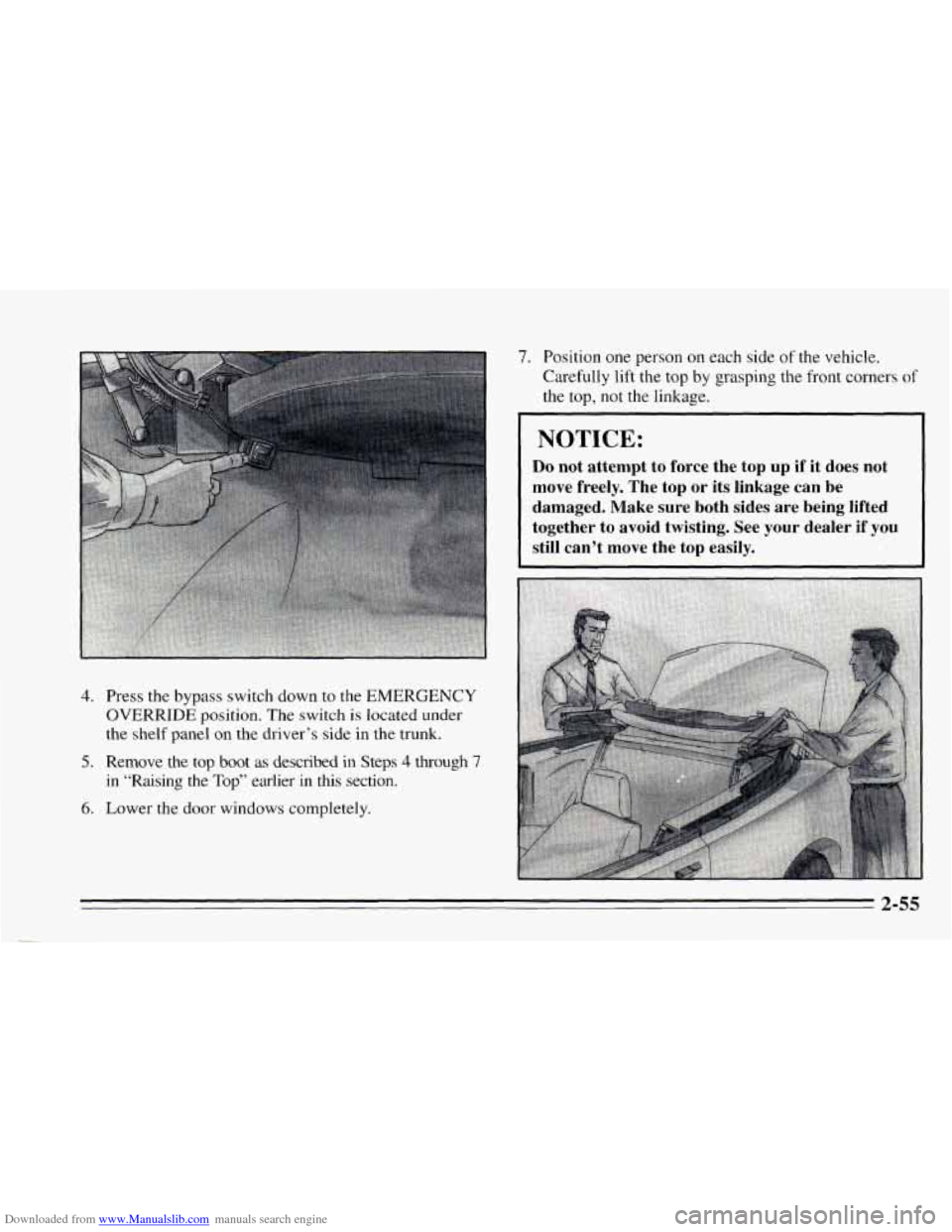 CHEVROLET CAVALIER 1995 3.G Owners Manual Downloaded from www.Manualslib.com manuals search engine 4. Press the bypass switch down to the EMERGENCY
OVERRIDE position. The switch is located under
the shelf panel
on the driver’s si CHEVROLET CAVALIER 1995 3.G Owners Manual Downloaded from www.Manualslib.com manuals search engine 4. Press the bypass switch down to the EMERGENCY
OVERRIDE position. The switch is located under
the shelf panel
on the driver’s si