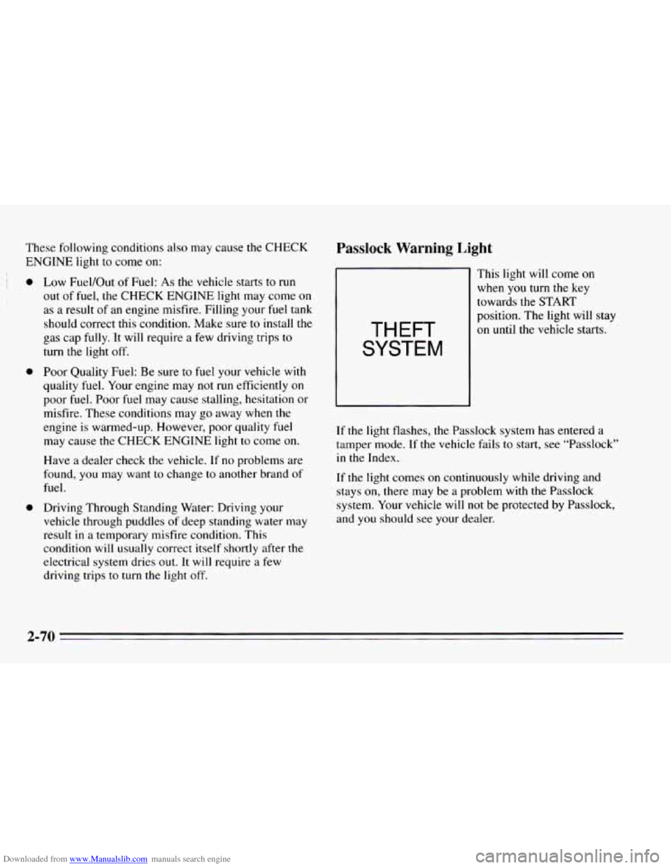 CHEVROLET CAVALIER 1995 3.G Owners Manual Downloaded from www.Manualslib.com manuals search engine These  following  conditions  also may cause the CHECK 
ENGINE  light  to  come 
on: 
0 
0 
Low  Fuel/Out of Fuel: As the vehicle  starts to ru