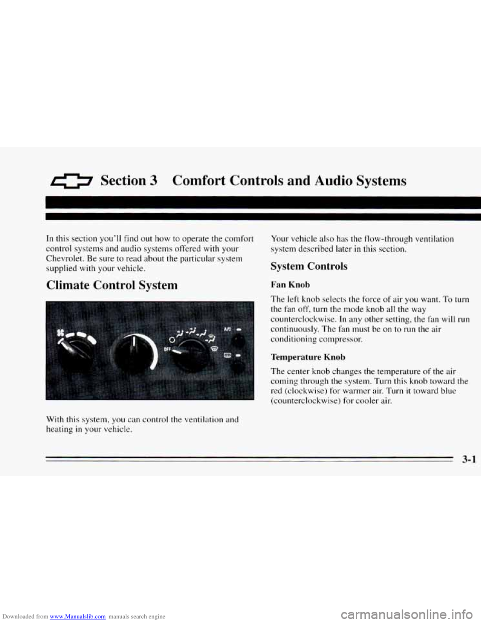 CHEVROLET CAVALIER 1995 3.G Owners Manual Downloaded from www.Manualslib.com manuals search engine 0 Section 3 Comfort Controls  and Audio Svstems J 
In this  section  you’ll  find out how to operate  the comfort 
control  systems  and audi