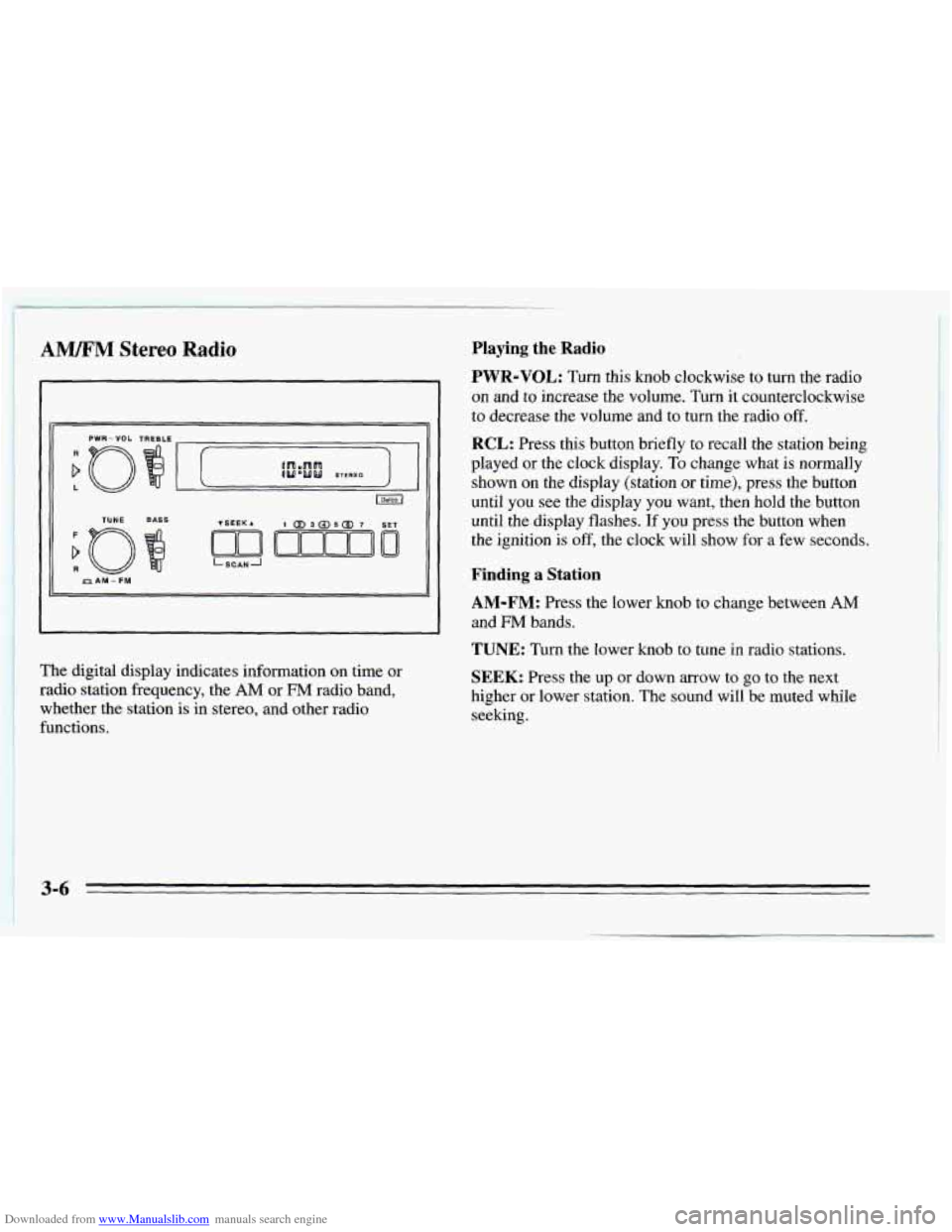CHEVROLET CAVALIER 1995 3.G Owners Manual Downloaded from www.Manualslib.com manuals search engine ! AWM Stereo Radio 
TUNE BASS 
LSCANJ ~ PAM - FM 
~ The digital  display  indicates  information  on  time  or ~ radio  station frequency, the 