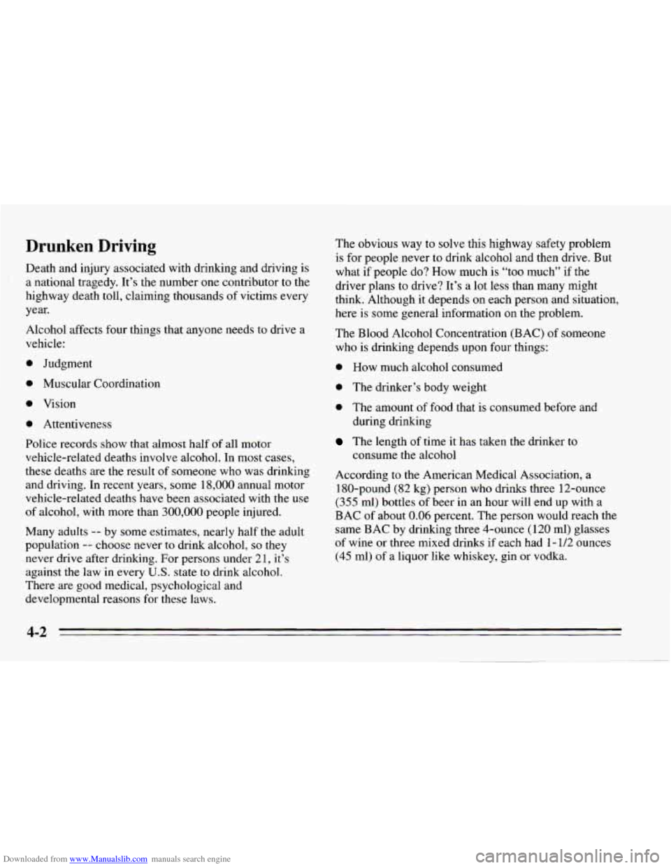 CHEVROLET CAVALIER 1995 3.G Owners Manual Downloaded from www.Manualslib.com manuals search engine Drunken Driving 
Death and injury associated with drinking  and driving  is 
a  national tragedy.  It’s the number  one contributor  to  the 