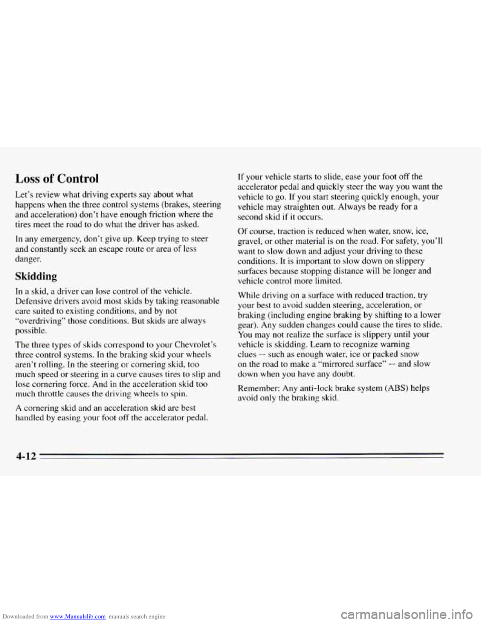 CHEVROLET CAVALIER 1995 3.G Owners Manual Downloaded from www.Manualslib.com manuals search engine Loss of Control 
Let’s review what driving  experts say about  what 
happens when 
the three  control  systems  (brakes, steering 
and  accel