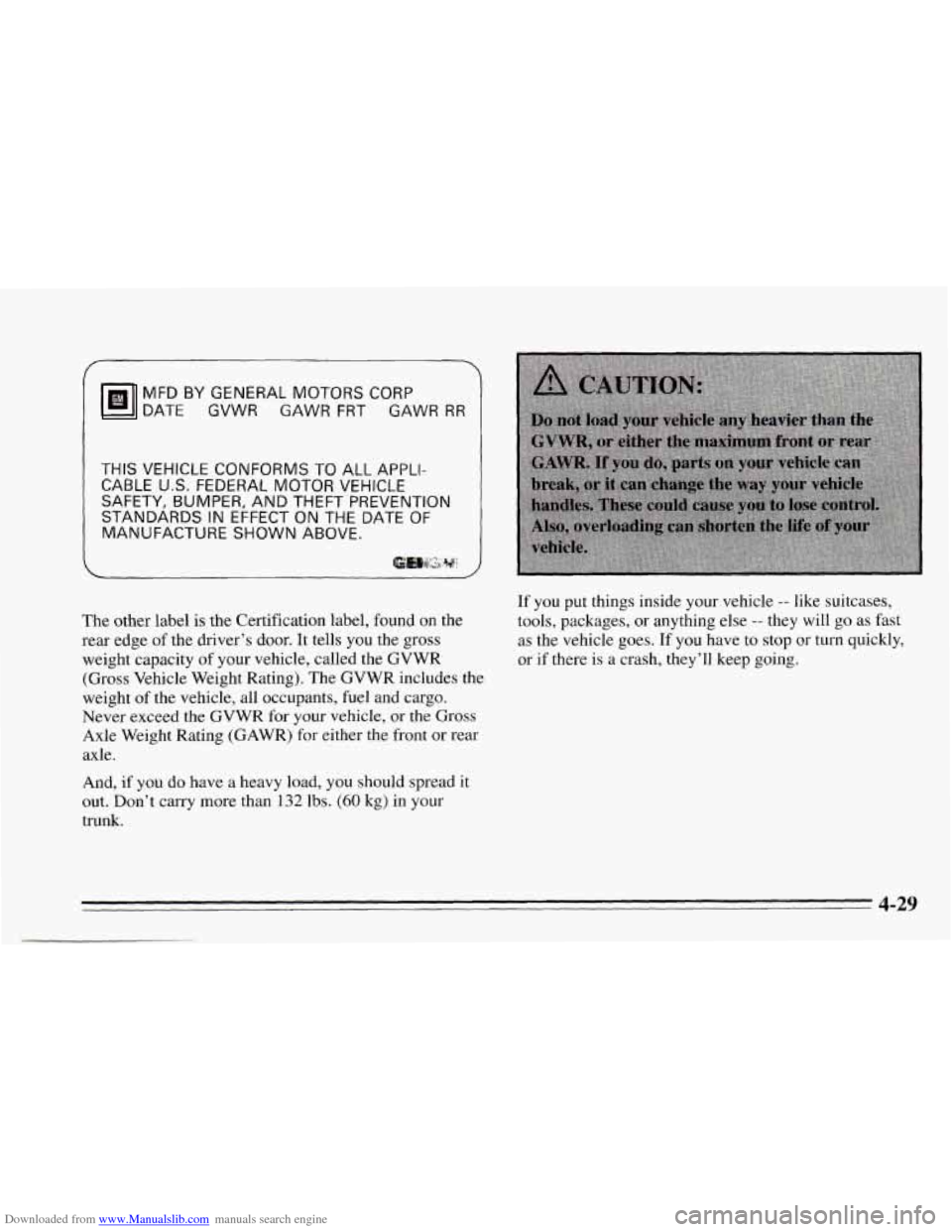 CHEVROLET CAVALIER 1995 3.G Owners Manual Downloaded from www.Manualslib.com manuals search engine MFD BY GENERAL MOTORS CORP 
DATE  GVWR  GAWR  FRT GAWR 
RR 
THIS VEHICLE  CONFORMS  TO ALL APPLI- 
CABLE U.S. FEDERAL  MOTOR  VEHICLE 
SAFETY, 