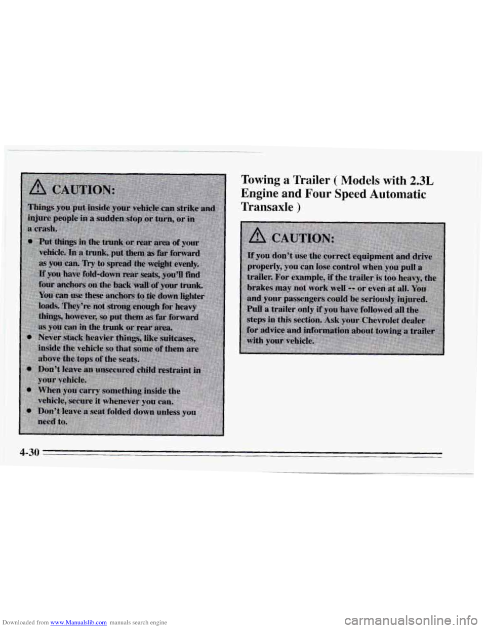 CHEVROLET CAVALIER 1995 3.G Owners Manual Downloaded from www.Manualslib.com manuals search engine I 
Towing a Trailer ( Models  with 2.3L 
Engine  and Four Speed Automatic 
Transaxle 
) 
4-30   