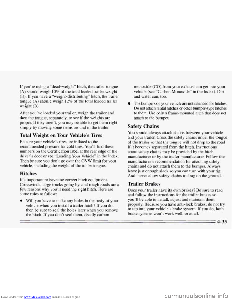 CHEVROLET CAVALIER 1995 3.G Owners Manual Downloaded from www.Manualslib.com manuals search engine If you’re  using a  “dead-weight”  hitch,  the trailer tongue 
(A) should weigh 10% of the total  loaded  trailer weight 
(B).  If you  h