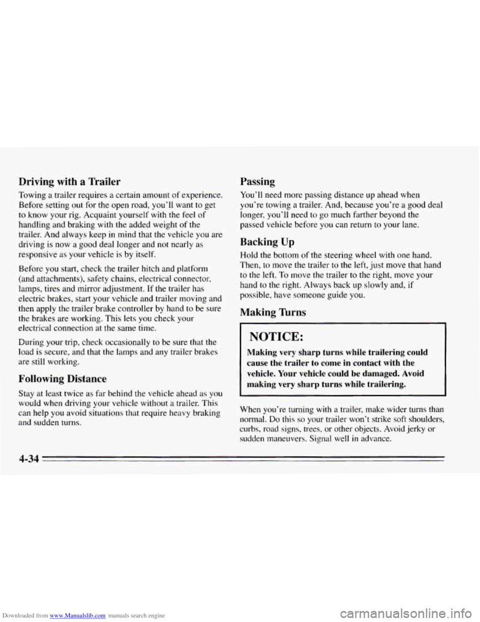 CHEVROLET CAVALIER 1995 3.G Owners Manual Downloaded from www.Manualslib.com manuals search engine Driving  with  a  Trailer 
Towing a trailer requires a certain  amount  of experience. 
Before setting 
out for  the open  road, you’ll want 