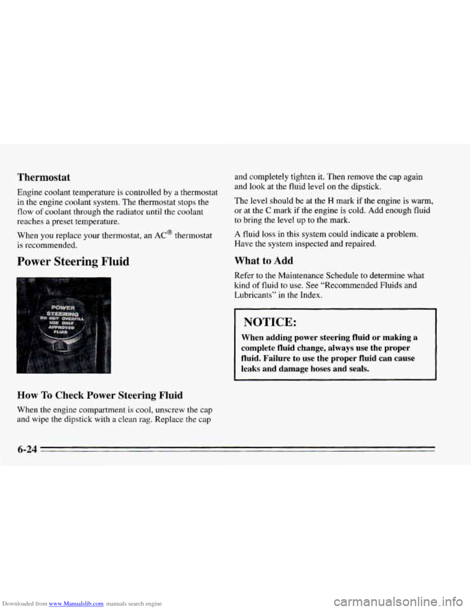 CHEVROLET CAVALIER 1995 3.G Owners Manual Downloaded from www.Manualslib.com manuals search engine Thermostat 
Engine  coolant temperature is controlled by a thermostat 
in the  engine  coolant  system.  The  thermostat stops the 
flow of coo