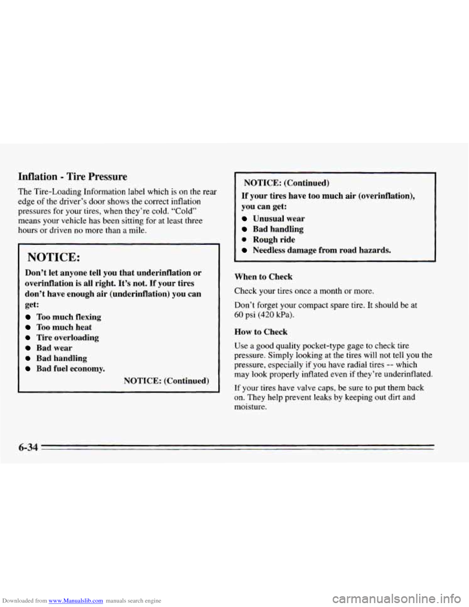 CHEVROLET CAVALIER 1995 3.G Owners Manual Downloaded from www.Manualslib.com manuals search engine Inflation - Tire Pressure
The Tire-Loading Information label which is on the rear
edge
of the driver’s door shows the correct inflat CHEVROLET CAVALIER 1995 3.G Owners Manual Downloaded from www.Manualslib.com manuals search engine Inflation - Tire Pressure
The Tire-Loading Information label which is on the rear
edge
of the driver’s door shows the correct inflat