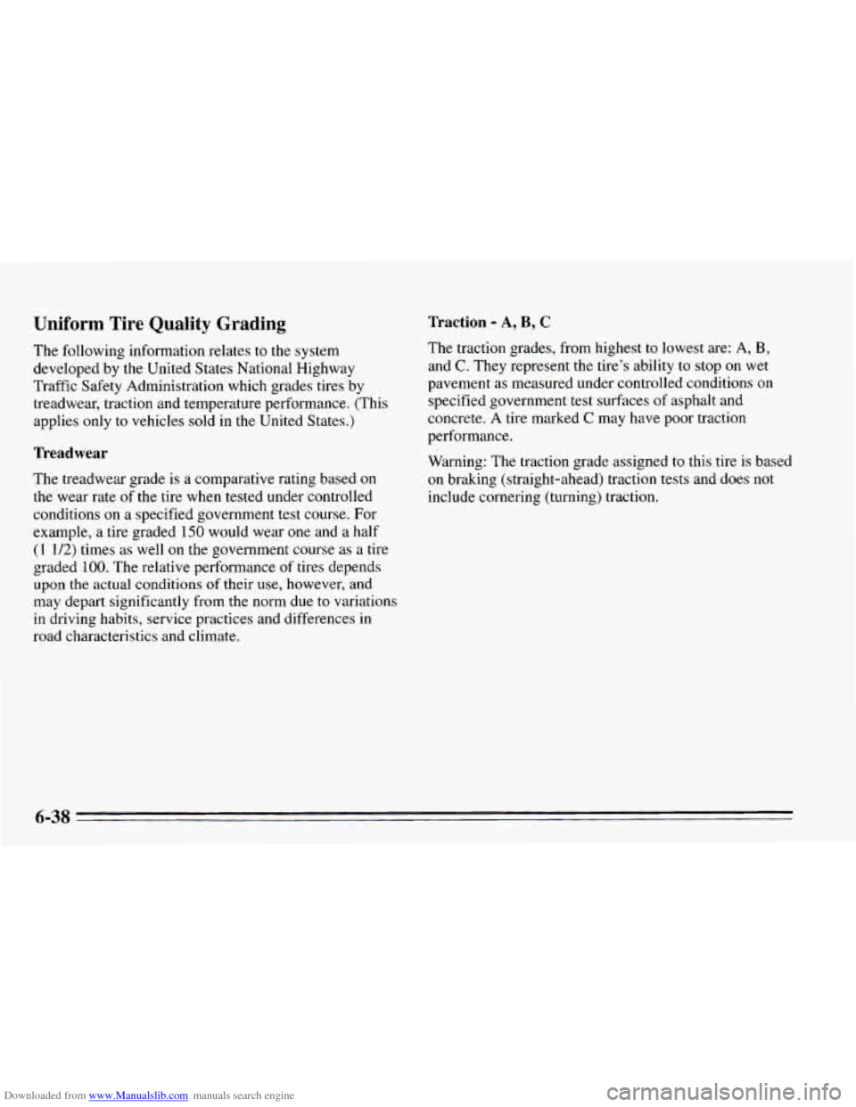 CHEVROLET CAVALIER 1995 3.G Owners Manual Downloaded from www.Manualslib.com manuals search engine Uniform  Tire  Quality  Grading 
The  following information relates to the system 
developed  by the United  States National Highway 
Traffic S