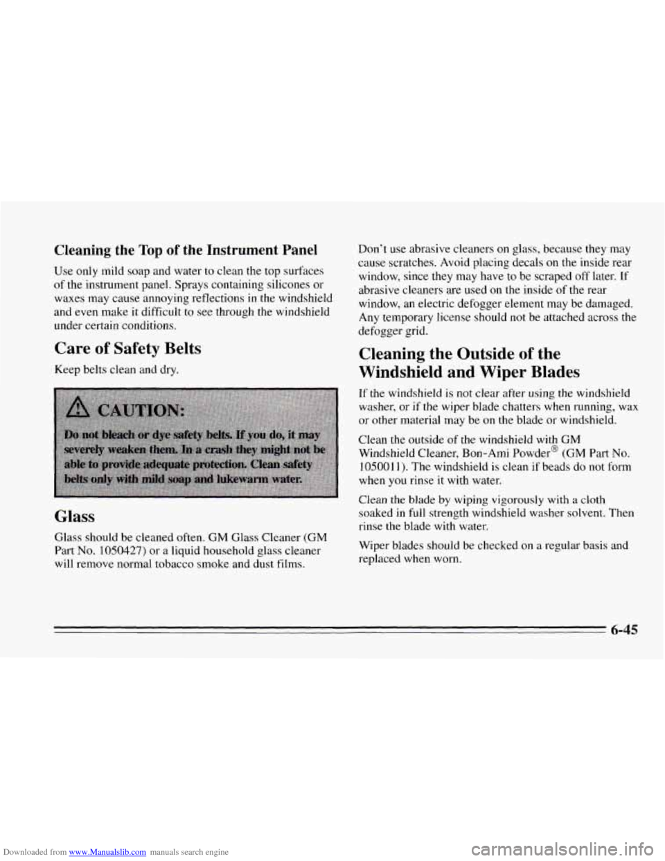 CHEVROLET CAVALIER 1995 3.G Owners Manual Downloaded from www.Manualslib.com manuals search engine Cleaning  the Top of the  Instrument  Panel 
Use only mild  soap and water  to clean the top  surfaces 
of  the  instrument  panel. Sprays  con