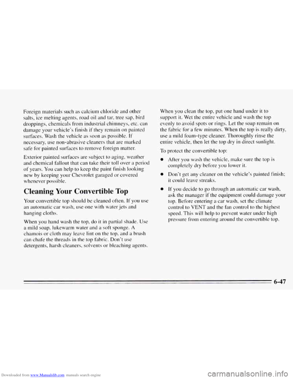 CHEVROLET CAVALIER 1995 3.G Owners Manual Downloaded from www.Manualslib.com manuals search engine Foreign  materials  such as calcium chloride and other 
salts,  ice melting  agents, road 
oil and tar, tree  sap. bird 
droppings,  chemicals 