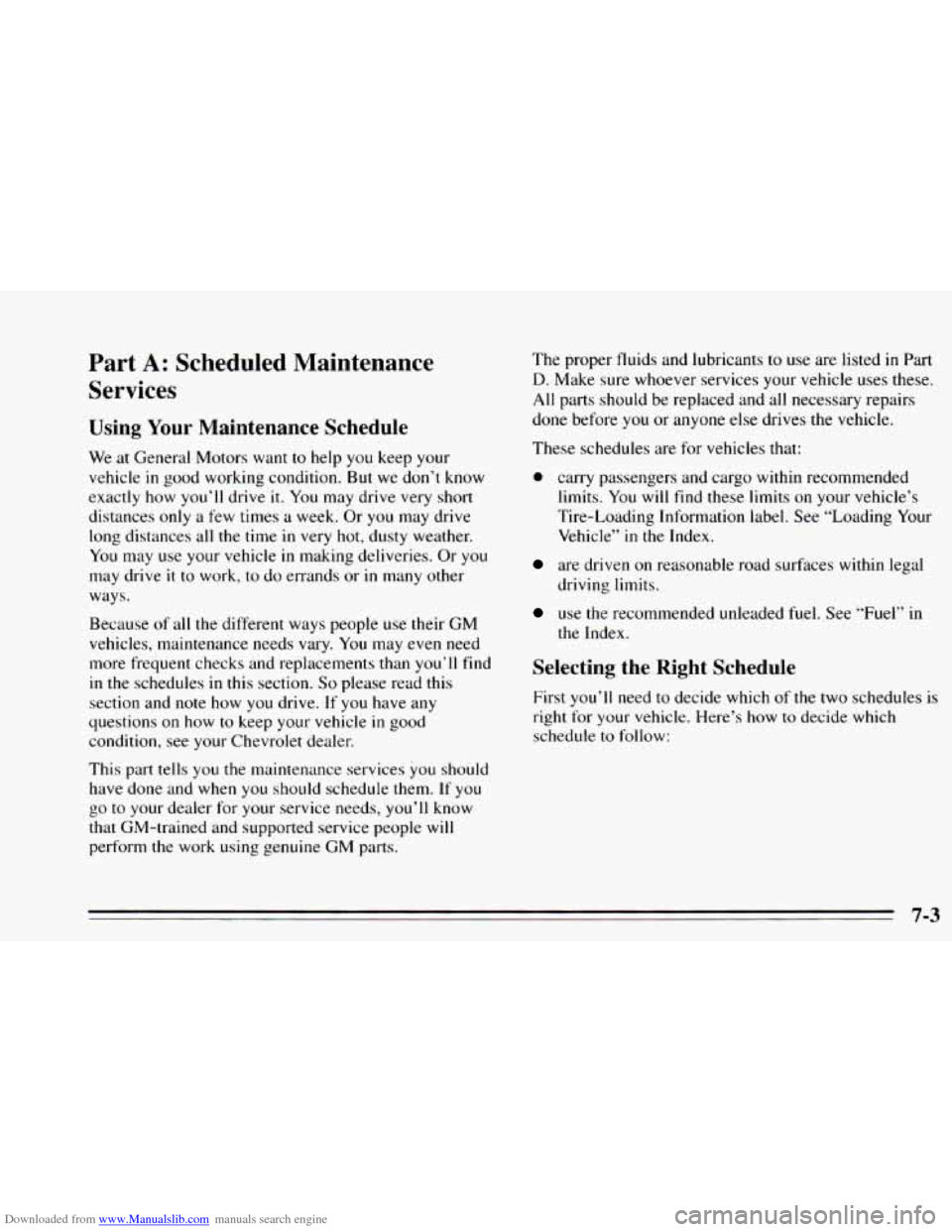 CHEVROLET CAVALIER 1995 3.G Owners Manual Downloaded from www.Manualslib.com manuals search engine Part A: Scheduled  Maintenance 
Services 
Using Your Maintenance  Schedule 
We  at General  Motors want to help you keep  your 
vehicle 
in goo