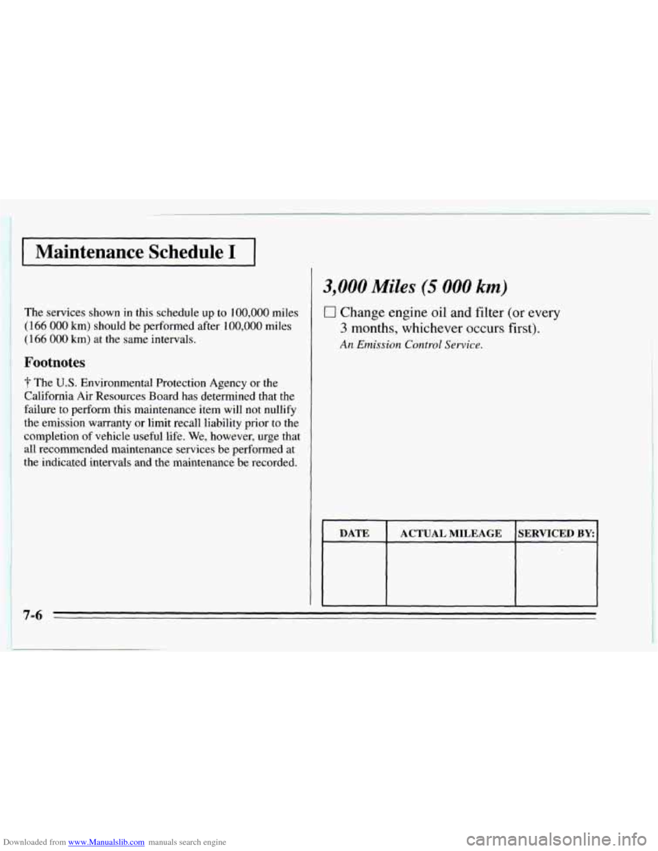 CHEVROLET CAVALIER 1995 3.G Owners Manual Downloaded from www.Manualslib.com manuals search engine I Maintenance Schedule I 
:I 
~ 
The services shown  in this  schedule  up to 100,000 miles 
(166 000 km) at the  same  intervals. 
; ( 166 000