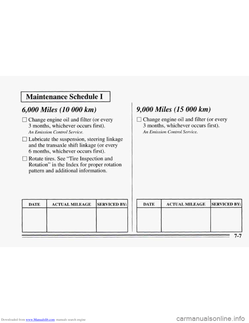 CHEVROLET CAVALIER 1995 3.G Owners Manual Downloaded from www.Manualslib.com manuals search engine I Maintenance Schedule I I 
6,000 Miles (10 000 km) 
0 Change  engine oil and  filter  (or every 
3 months,  whichever  occurs first). 
An Emis