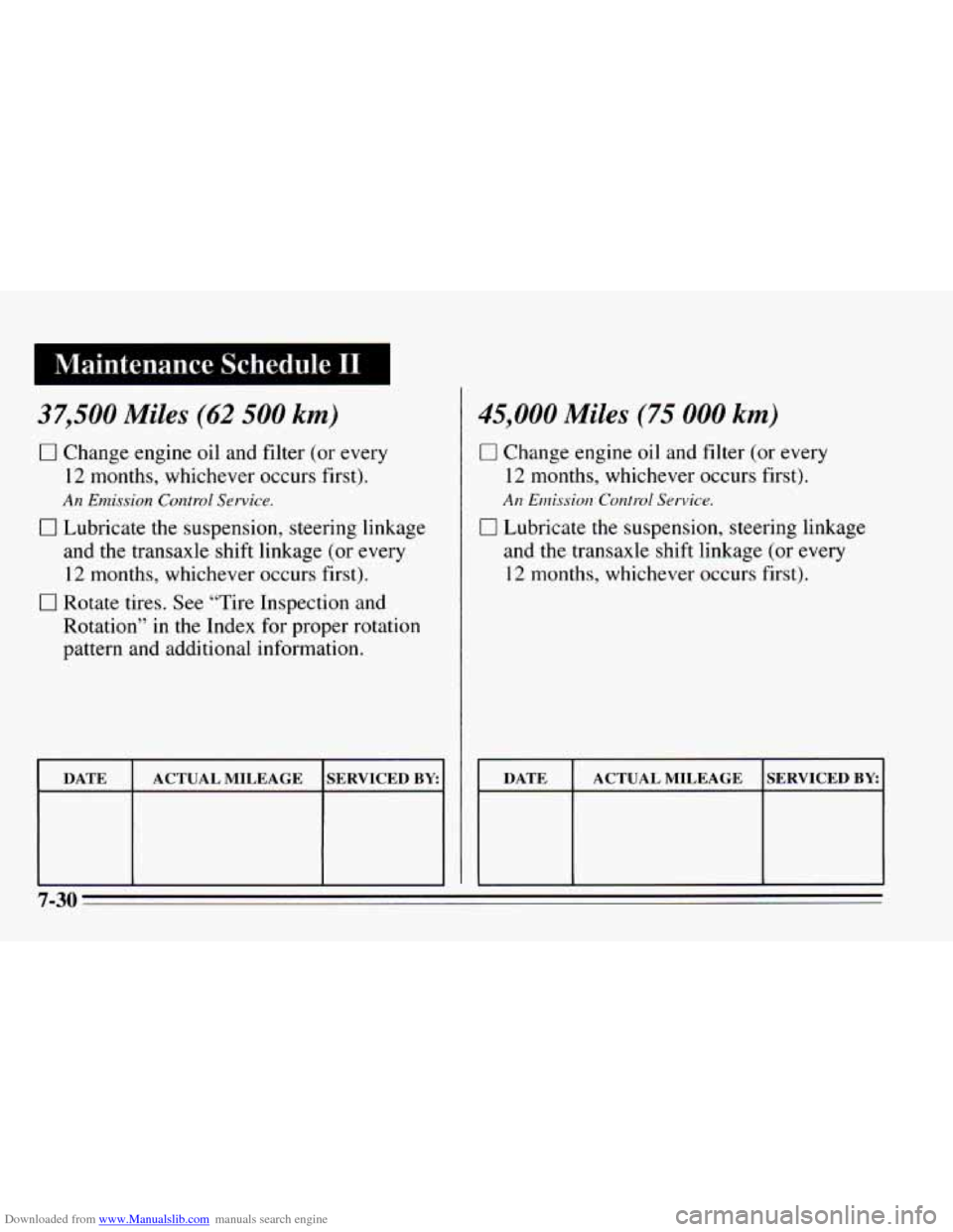 CHEVROLET CAVALIER 1995 3.G Owners Manual Downloaded from www.Manualslib.com manuals search engine I Maintenance  Schedule I1 I 
37,500 Miles (62 500 km) 
0 
0 
0 Change engine oil and filter  (or every 
12 months,  whichever occurs first). 
