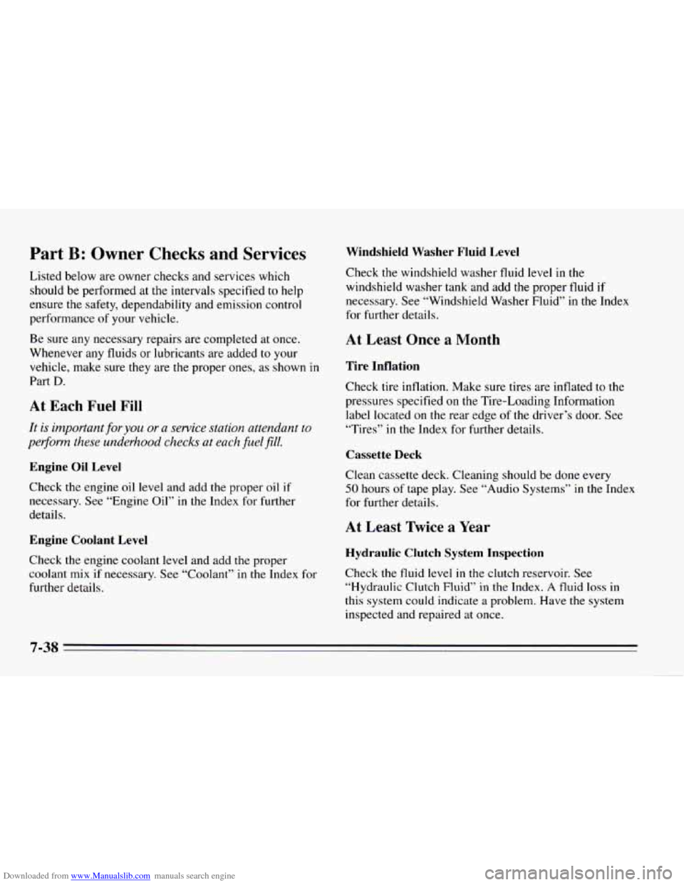 CHEVROLET CAVALIER 1995 3.G Owners Manual Downloaded from www.Manualslib.com manuals search engine Part B: Owner Chews and Services 
Listed below are  owner  checks  and  services which 
should be performed  at the intervals specified to help