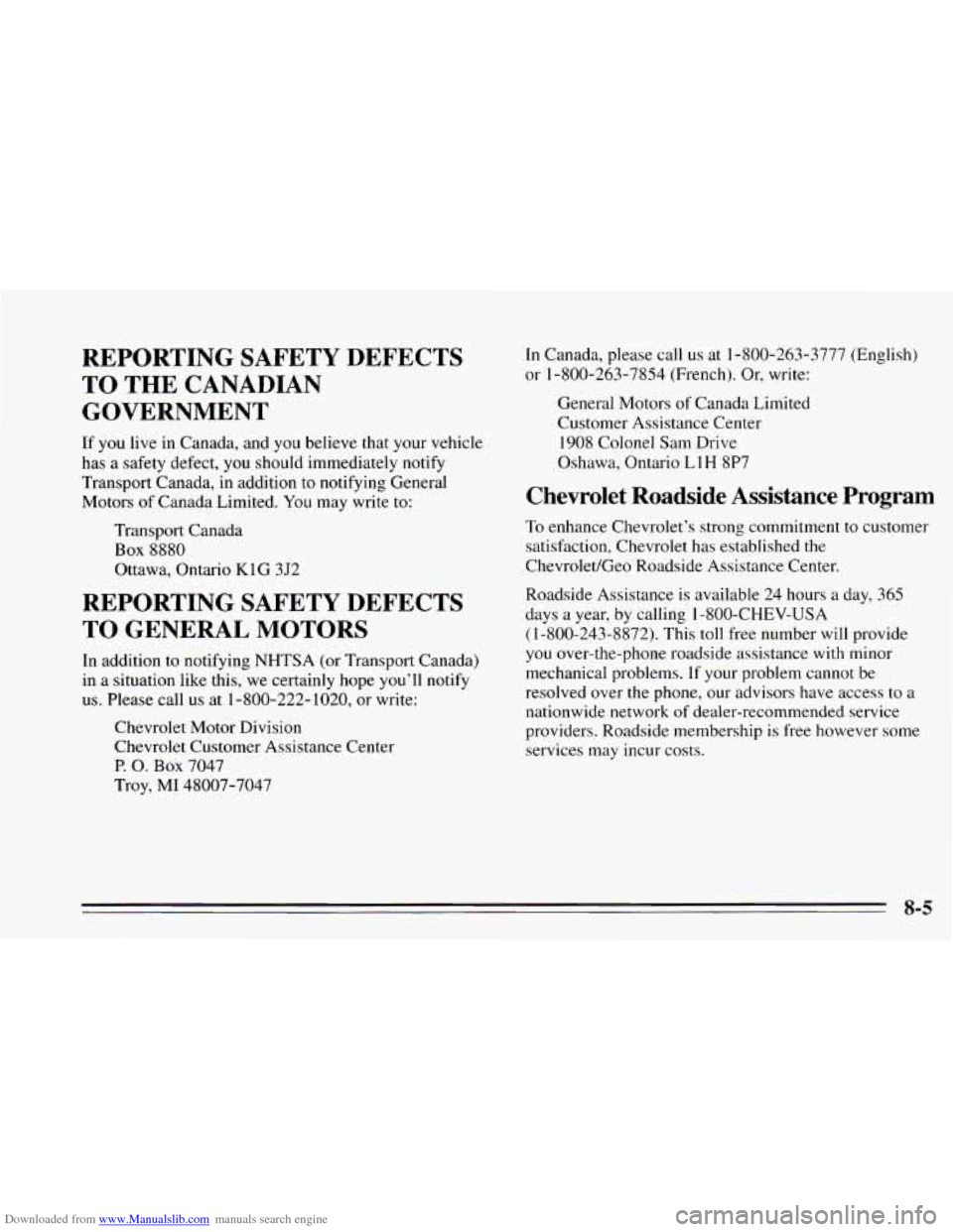 CHEVROLET CAVALIER 1995 3.G Owners Manual Downloaded from www.Manualslib.com manuals search engine REPORTING  SAFETY  DEFECTS 
TO THE  CANADIAN 
GOVERNMENT 
If you  live  in Canada,  and you  believe  that  your vehicle 
has a safety  defect,