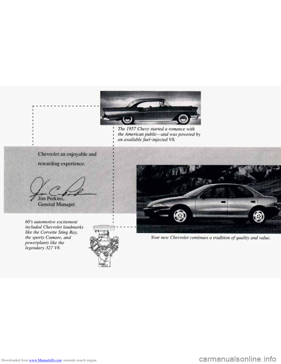 CHEVROLET CAVALIER 1995 3.G Owners Manual Downloaded from www.Manualslib.com manuals search engine r 
60s automotive  excitement 
included  Chevrolet landmarks 
like the  Corvette Sting Ray, 
the sporty  Camaro,  and 
powerplants  like  the 
