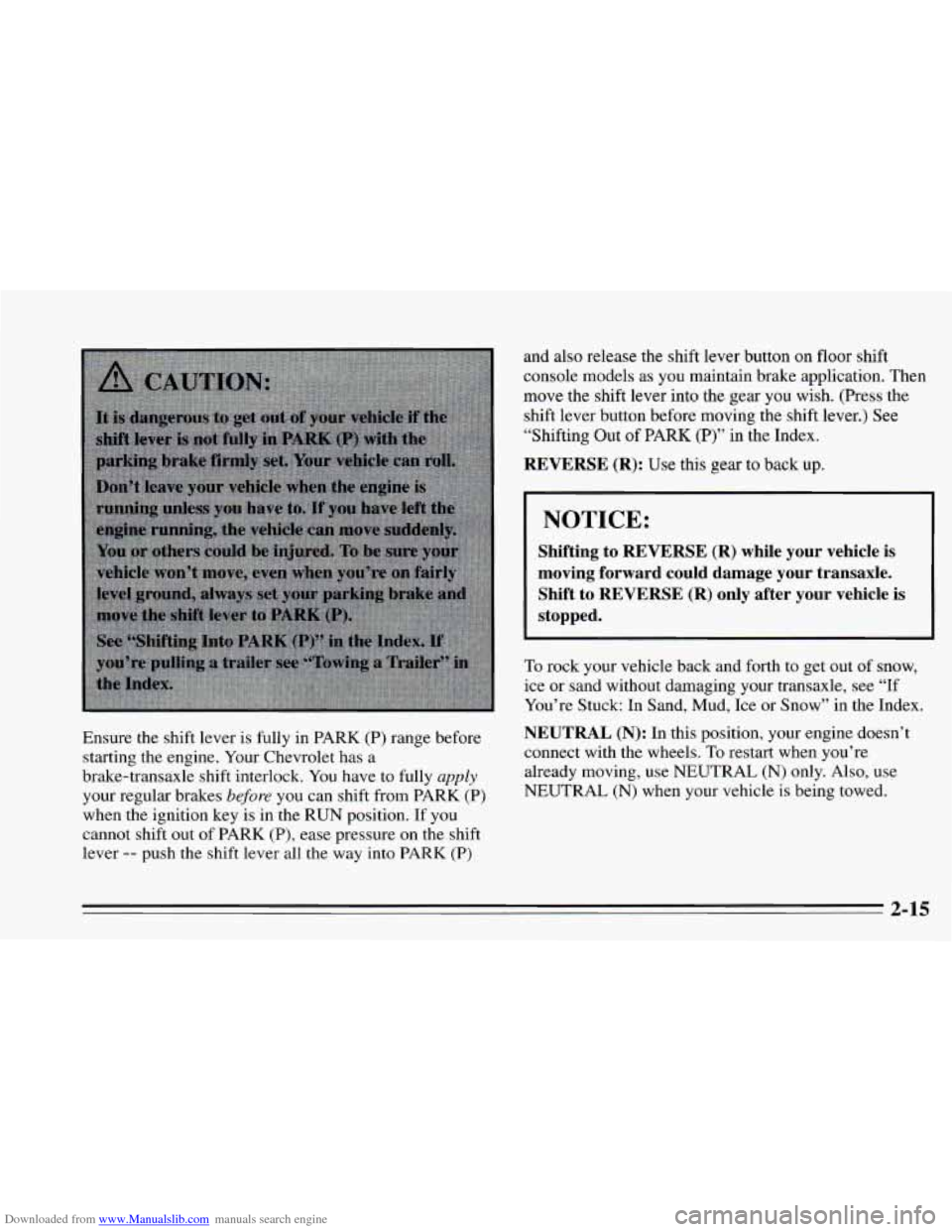 CHEVROLET CAVALIER 1995 3.G Manual PDF Downloaded from www.Manualslib.com manuals search engine Ensure the shift lever is fully in PARK (P) range before
starting the engine. Your Chevrolet has
a
brake-transaxle shift interloc CHEVROLET CAVALIER 1995 3.G Manual PDF Downloaded from www.Manualslib.com manuals search engine Ensure the shift lever is fully in PARK (P) range before
starting the engine. Your Chevrolet has
a
brake-transaxle shift interloc