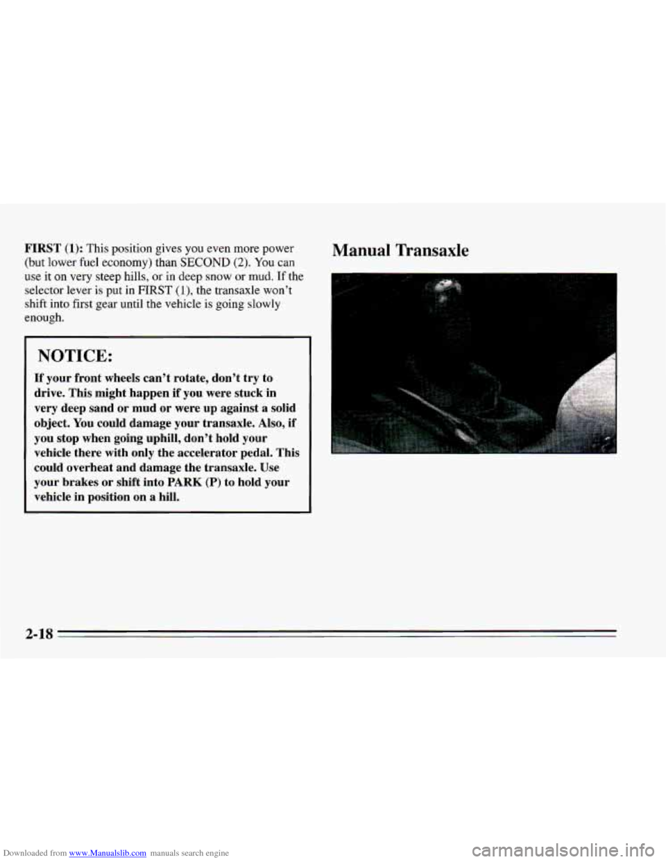 CHEVROLET CAVALIER 1995 3.G Manual PDF Downloaded from www.Manualslib.com manuals search engine FIRST (1): This position gives you even more power
(but lower fuel economy) than SECOND (2). You can
use it
on very steep hills, or i CHEVROLET CAVALIER 1995 3.G Manual PDF Downloaded from www.Manualslib.com manuals search engine FIRST (1): This position gives you even more power
(but lower fuel economy) than SECOND (2). You can
use it
on very steep hills, or i