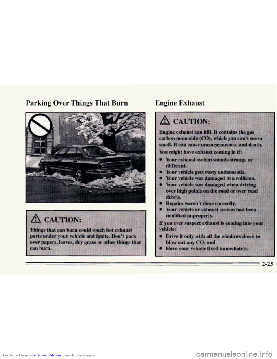 CHEVROLET CAVALIER 1995 3.G Manual Online Downloaded from www.Manualslib.com manuals search engine Parking  Over Things That  Burn Engine Exhaust 
2-25   