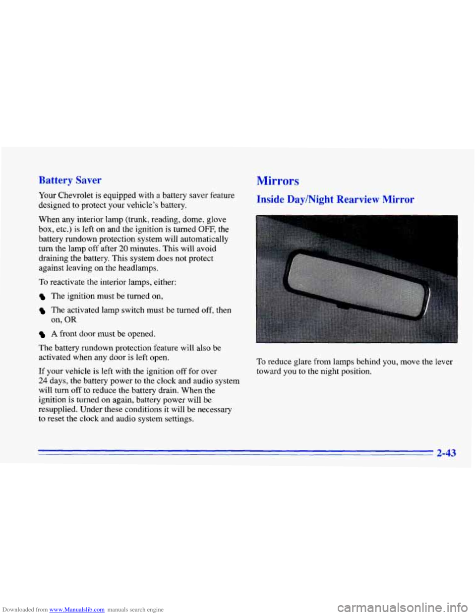 CHEVROLET CAVALIER 1996 3.G Owners Manual Downloaded from www.Manualslib.com manuals search engine Battery  Saver 
Your Chevrolet is equipped  with a battery  saver feature 
designed  to protect  your  vehicle’s  battery. 
When  any  interi