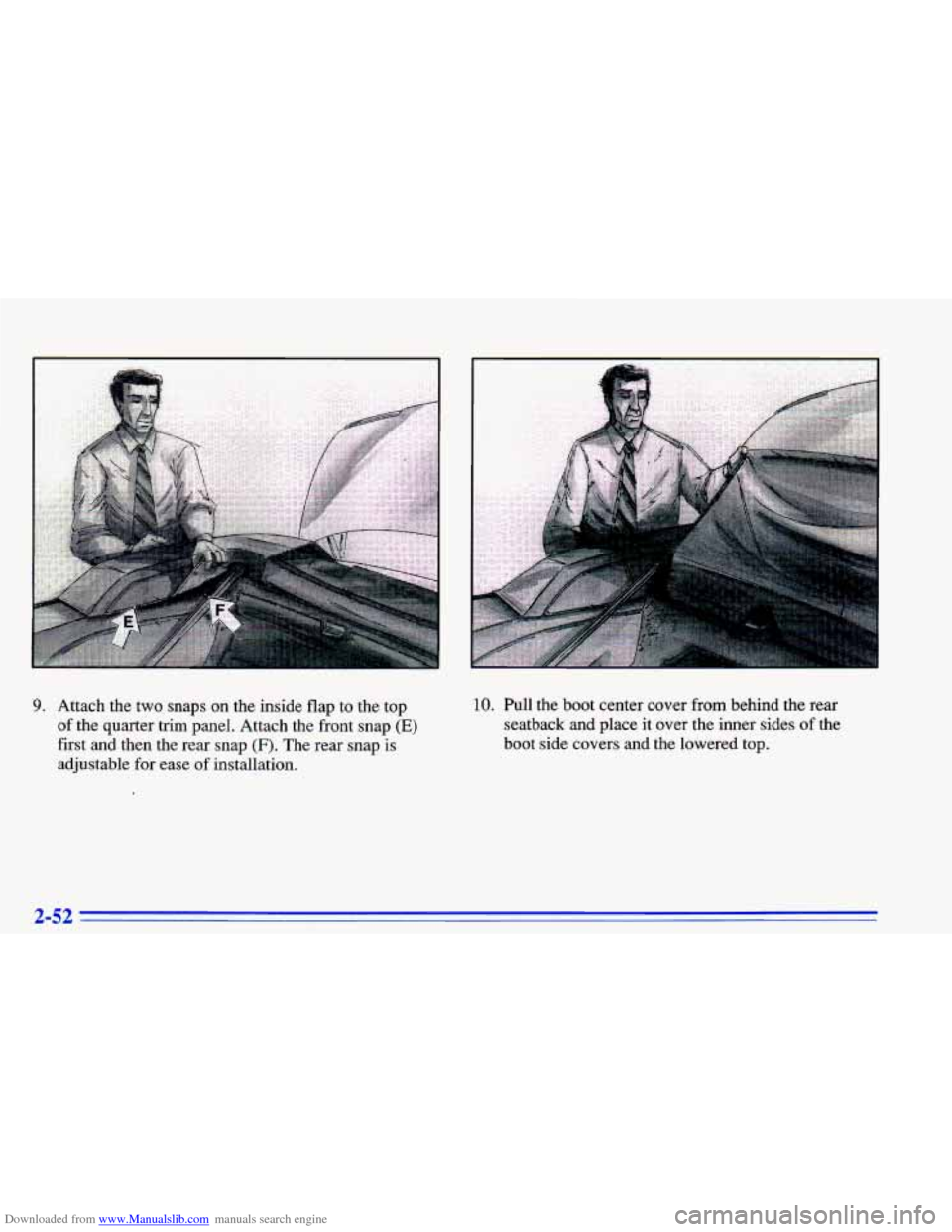 CHEVROLET CAVALIER 1996 3.G Owners Manual Downloaded from www.Manualslib.com manuals search engine 9. Attach the two snaps on the inside flap to the top
of the quarter trim panel. Attach the front snap (E)
first and then the r CHEVROLET CAVALIER 1996 3.G Owners Manual Downloaded from www.Manualslib.com manuals search engine 9. Attach the two snaps on the inside flap to the top
of the quarter trim panel. Attach the front snap (E)
first and then the r