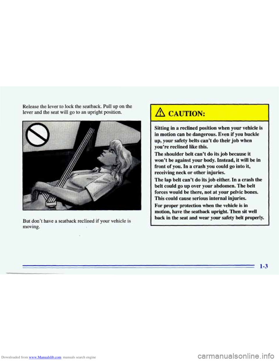 CHEVROLET CAVALIER 1996 3.G User Guide Downloaded from www.Manualslib.com manuals search engine Release the lever to lock the seatback. fill up on the
lever
and the seat will go to an upright position.
But don’t have a seatback re CHEVROLET CAVALIER 1996 3.G User Guide Downloaded from www.Manualslib.com manuals search engine Release the lever to lock the seatback. fill up on the
lever
and the seat will go to an upright position.
But don’t have a seatback re