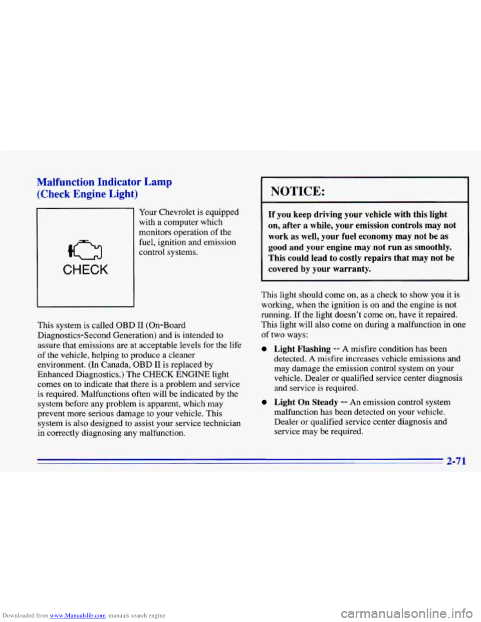 CHEVROLET CAVALIER 1996 3.G Owners Manual Downloaded from www.Manualslib.com manuals search engine Malfunction Indicator Lamp (Check Engine Light)
Your Chevrolet is equipped
with a computer which
monitors operation of the
fuel, CHEVROLET CAVALIER 1996 3.G Owners Manual Downloaded from www.Manualslib.com manuals search engine Malfunction Indicator Lamp (Check Engine Light)
Your Chevrolet is equipped
with a computer which
monitors operation of the
fuel,