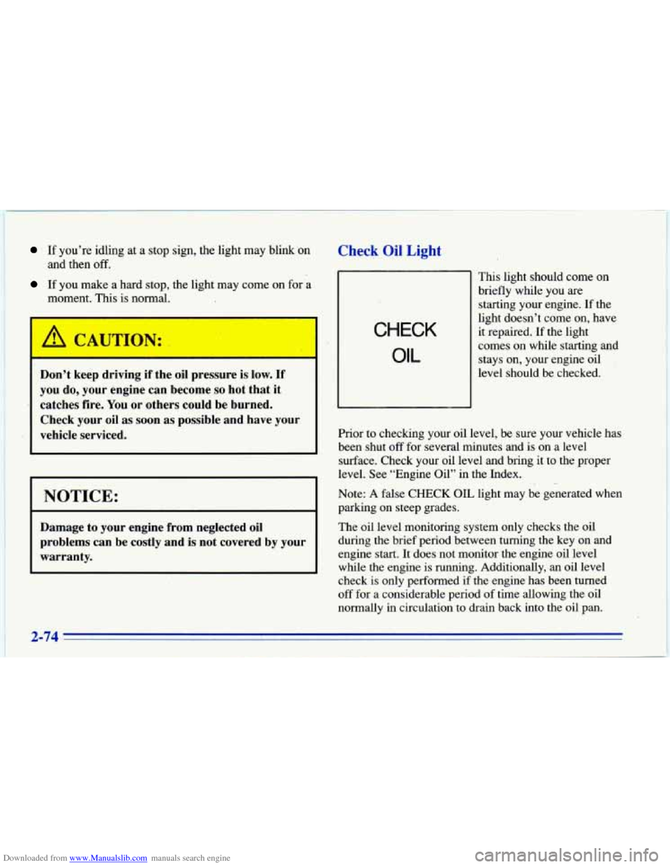 CHEVROLET CAVALIER 1996 3.G Owners Manual Downloaded from www.Manualslib.com manuals search engine If you’re  idling  at  a  stop  sign,  the  light  may  blink  on 
If you  make  a  hard  stop,  the  light  may  come  on for a 
and then of