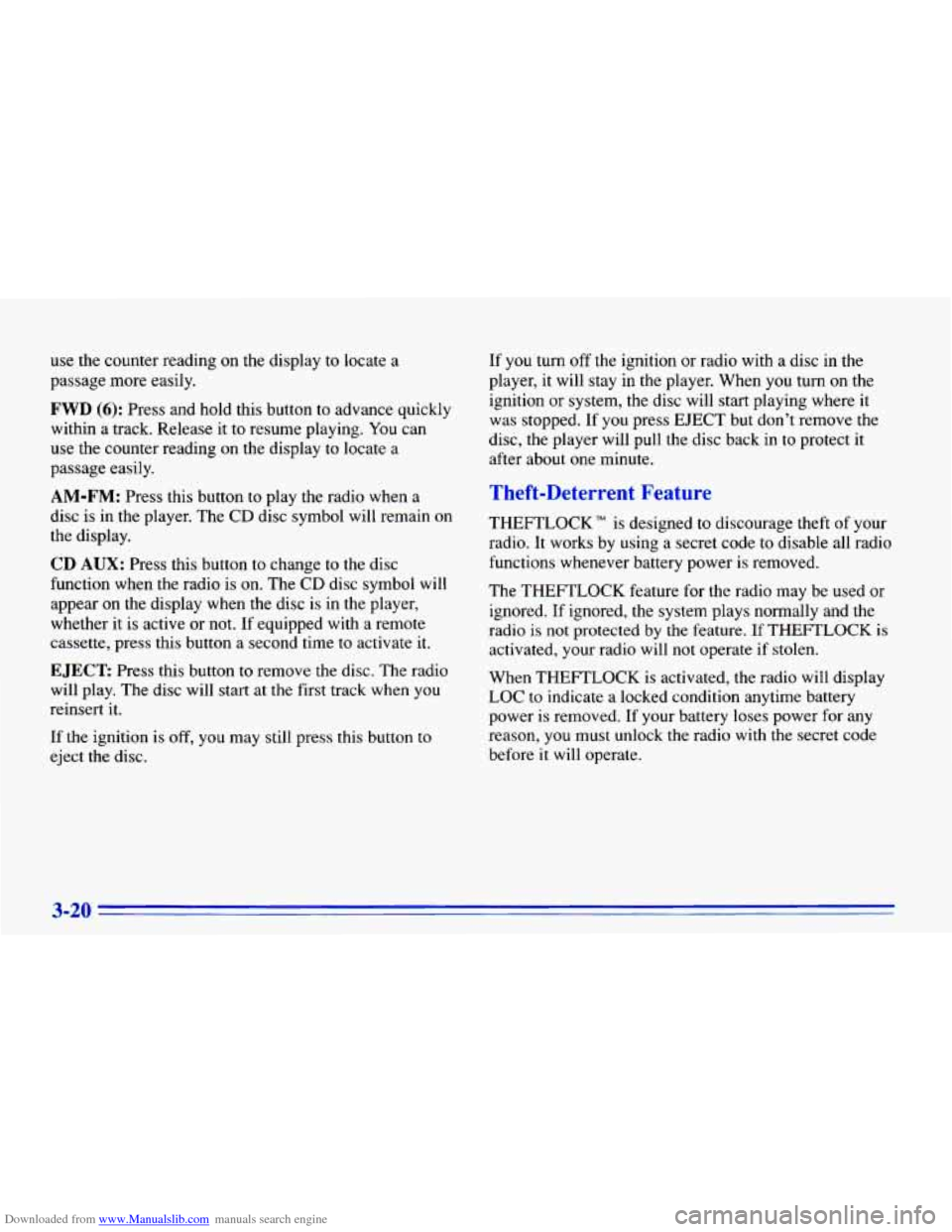 CHEVROLET CAVALIER 1996 3.G Owners Manual Downloaded from www.Manualslib.com manuals search engine use the counter reading on the display to locate a
passage
more easily.
FWD (6): Press and hold this button to advance quickly
CHEVROLET CAVALIER 1996 3.G Owners Manual Downloaded from www.Manualslib.com manuals search engine use the counter reading on the display to locate a
passage
more easily.
FWD (6): Press and hold this button to advance quickly