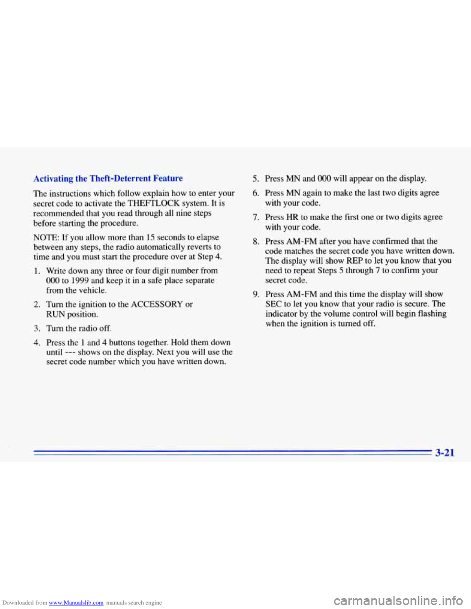 CHEVROLET CAVALIER 1996 3.G Owners Manual Downloaded from www.Manualslib.com manuals search engine Activating the Theft-Deterrent Feature
The instructions which follow explain how to enter your
secret code to activate the THEFTLOCK sy CHEVROLET CAVALIER 1996 3.G Owners Manual Downloaded from www.Manualslib.com manuals search engine Activating the Theft-Deterrent Feature
The instructions which follow explain how to enter your
secret code to activate the THEFTLOCK sy