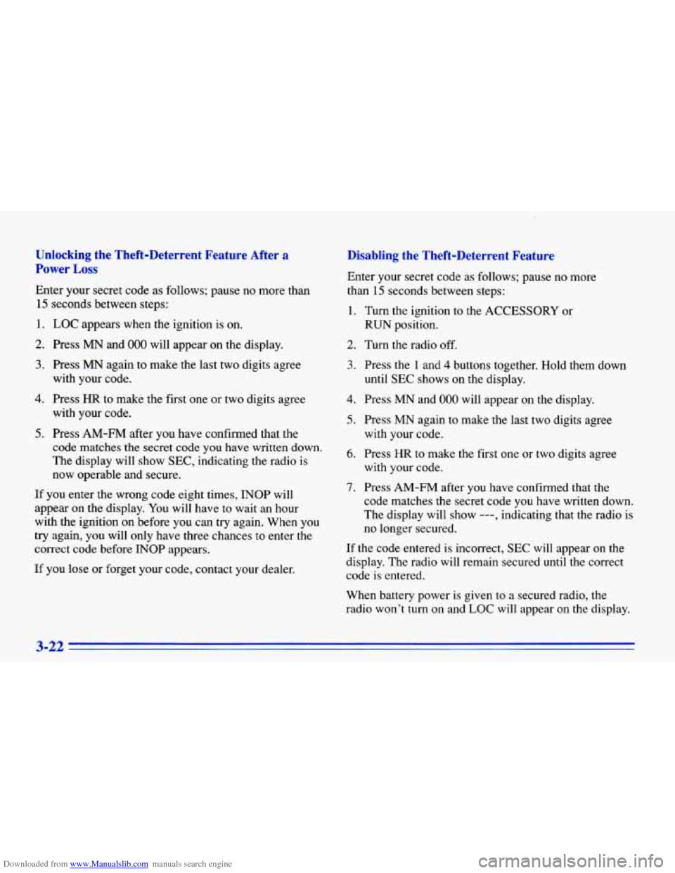 CHEVROLET CAVALIER 1996 3.G Owners Manual Downloaded from www.Manualslib.com manuals search engine Unlocking the Theft-Deterrent Feature After a
Power
Loss
Enter your secret code as follows; pause no more than
15 seconds between CHEVROLET CAVALIER 1996 3.G Owners Manual Downloaded from www.Manualslib.com manuals search engine Unlocking the Theft-Deterrent Feature After a
Power
Loss
Enter your secret code as follows; pause no more than
15 seconds between