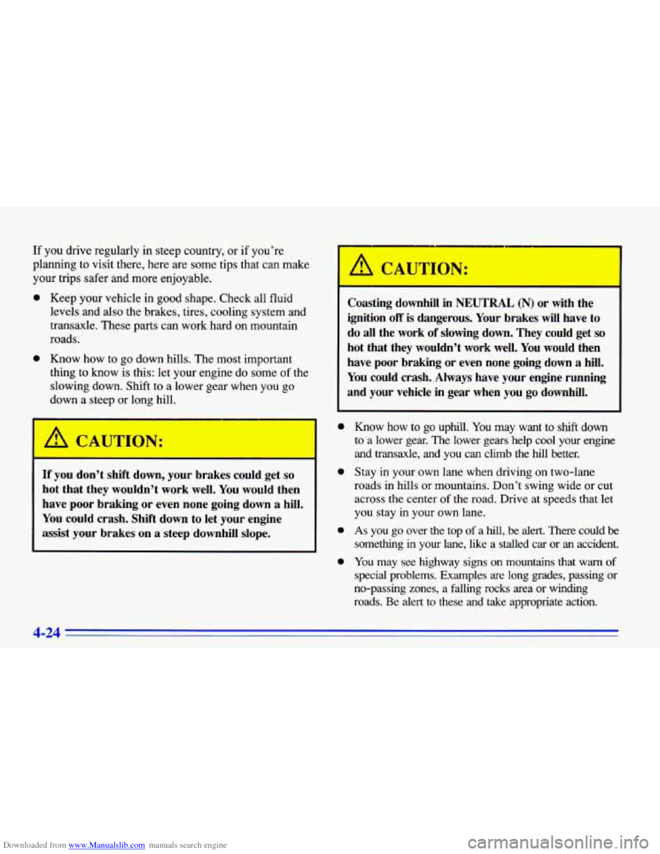 CHEVROLET CAVALIER 1996 3.G Owners Manual Downloaded from www.Manualslib.com manuals search engine If you drive regularly in steep country, or if you’re
planning to visit there, here are some tips that can make
your trips saf CHEVROLET CAVALIER 1996 3.G Owners Manual Downloaded from www.Manualslib.com manuals search engine If you drive regularly in steep country, or if you’re
planning to visit there, here are some tips that can make
your trips saf