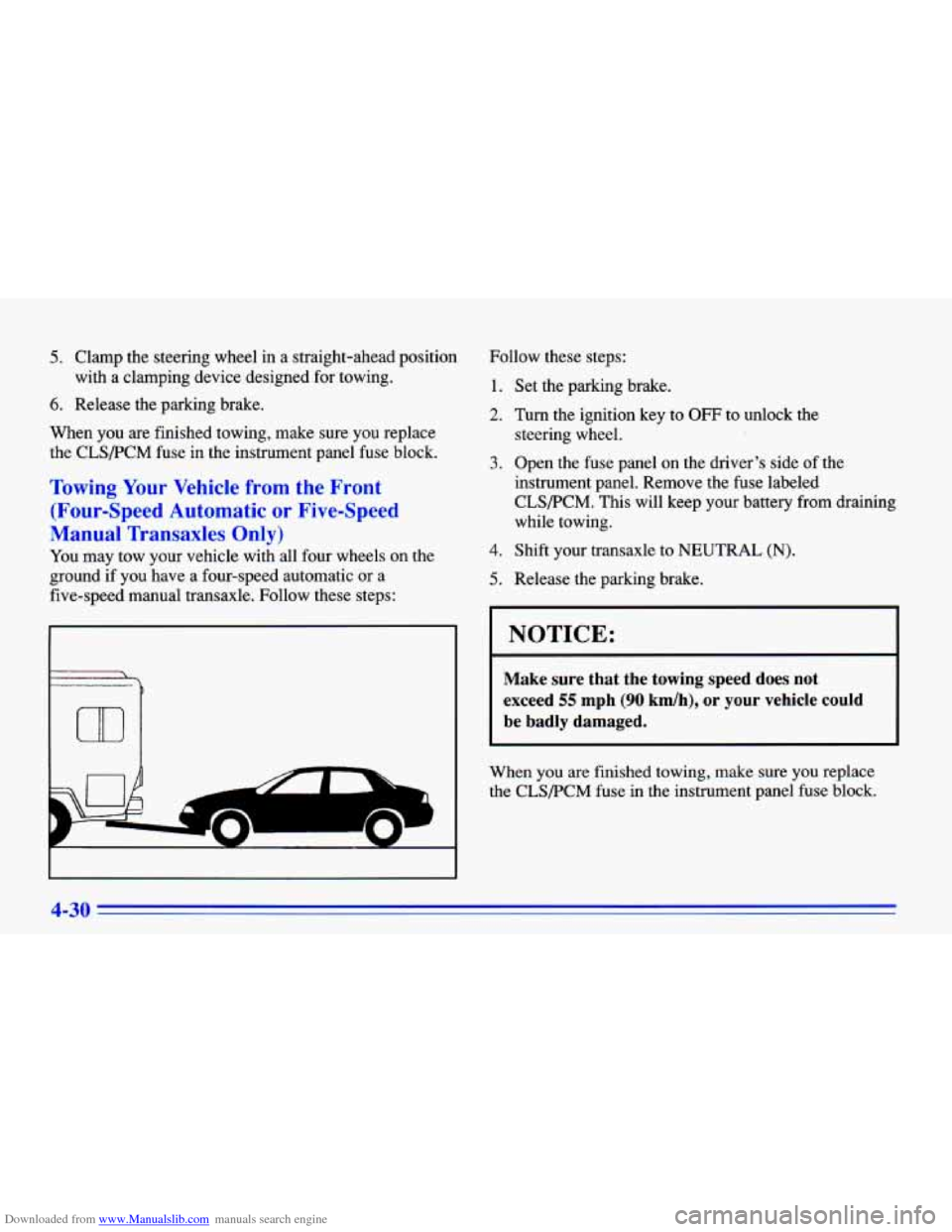 CHEVROLET CAVALIER 1996 3.G Owners Manual Downloaded from www.Manualslib.com manuals search engine 5. Clamp the steering wheel in a straight-ahead position
6. Release the parking brake.
When you
are finished towing, make sure y CHEVROLET CAVALIER 1996 3.G Owners Manual Downloaded from www.Manualslib.com manuals search engine 5. Clamp the steering wheel in a straight-ahead position
6. Release the parking brake.
When you
are finished towing, make sure y