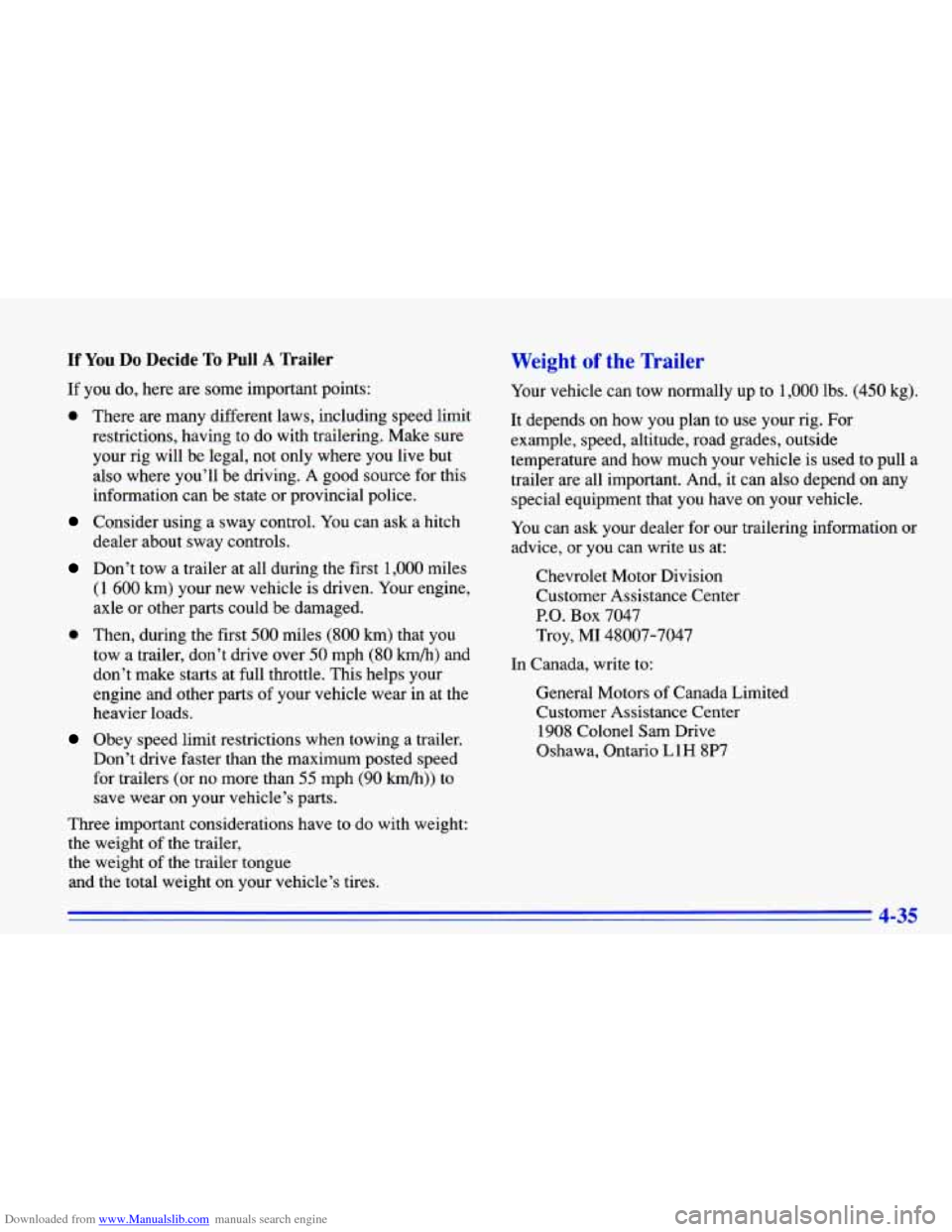 CHEVROLET CAVALIER 1996 3.G Owners Manual Downloaded from www.Manualslib.com manuals search engine If You Do Decide To Pull A Trailer
If you do, here are some important points:
0 There are many different laws, including speed limit
res CHEVROLET CAVALIER 1996 3.G Owners Manual Downloaded from www.Manualslib.com manuals search engine If You Do Decide To Pull A Trailer
If you do, here are some important points:
0 There are many different laws, including speed limit
res