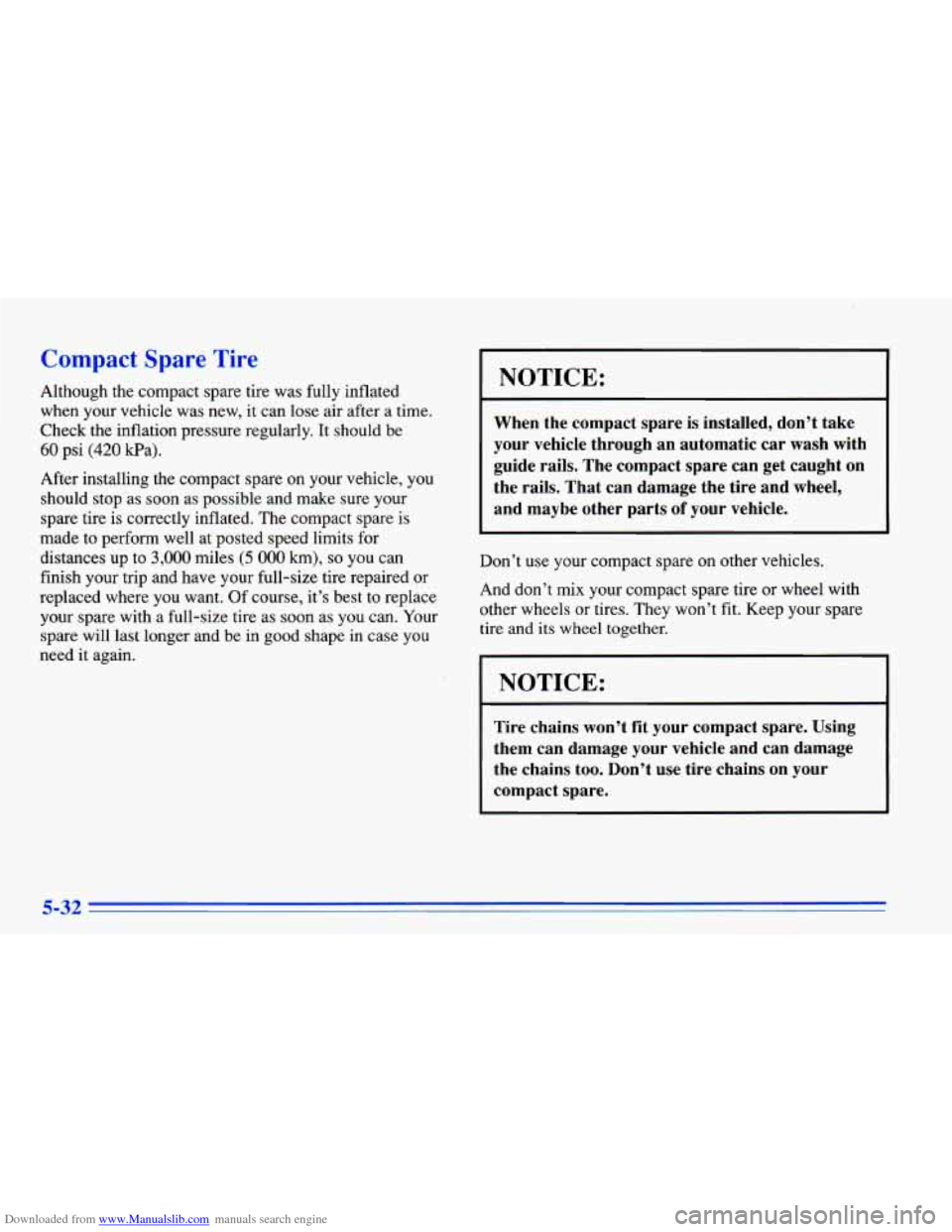 CHEVROLET CAVALIER 1996 3.G Owners Manual Downloaded from www.Manualslib.com manuals search engine Compact Spare Tire
Although the compact spare tire was fully inflated
when your vehicle was new, it can lose air after a time.
Chec CHEVROLET CAVALIER 1996 3.G Owners Manual Downloaded from www.Manualslib.com manuals search engine Compact Spare Tire
Although the compact spare tire was fully inflated
when your vehicle was new, it can lose air after a time.
Chec