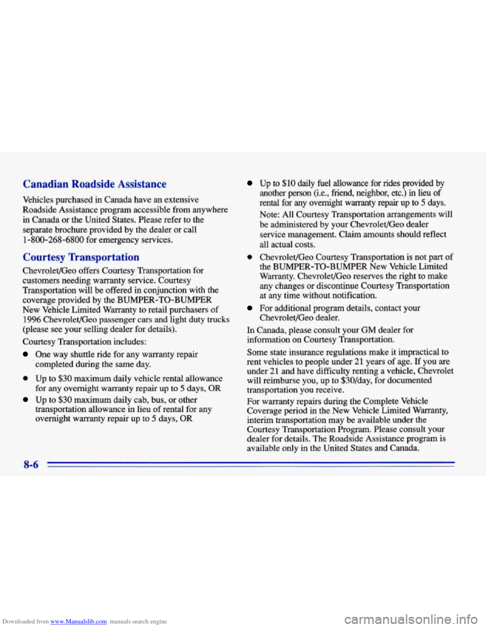 CHEVROLET CAVALIER 1996 3.G Owners Manual Downloaded from www.Manualslib.com manuals search engine Canadian Roadside Assistance
Vehicles purchased in Canada have an extensive
Roadside Assistance program accessible from anywhere CHEVROLET CAVALIER 1996 3.G Owners Manual Downloaded from www.Manualslib.com manuals search engine Canadian Roadside Assistance
Vehicles purchased in Canada have an extensive
Roadside Assistance program accessible from anywhere